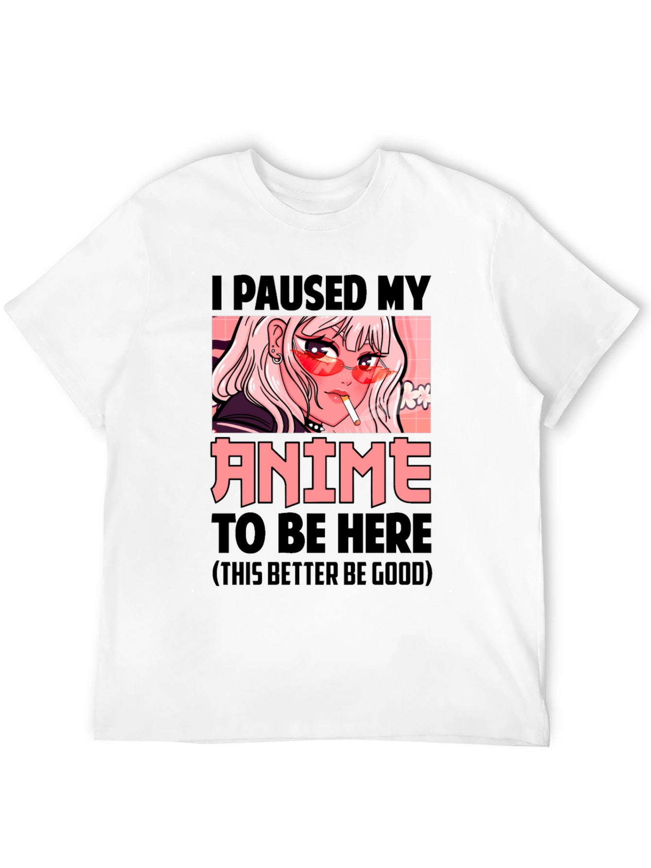 I Paused My Anime T-Shirt - Novelty Graphic Tee