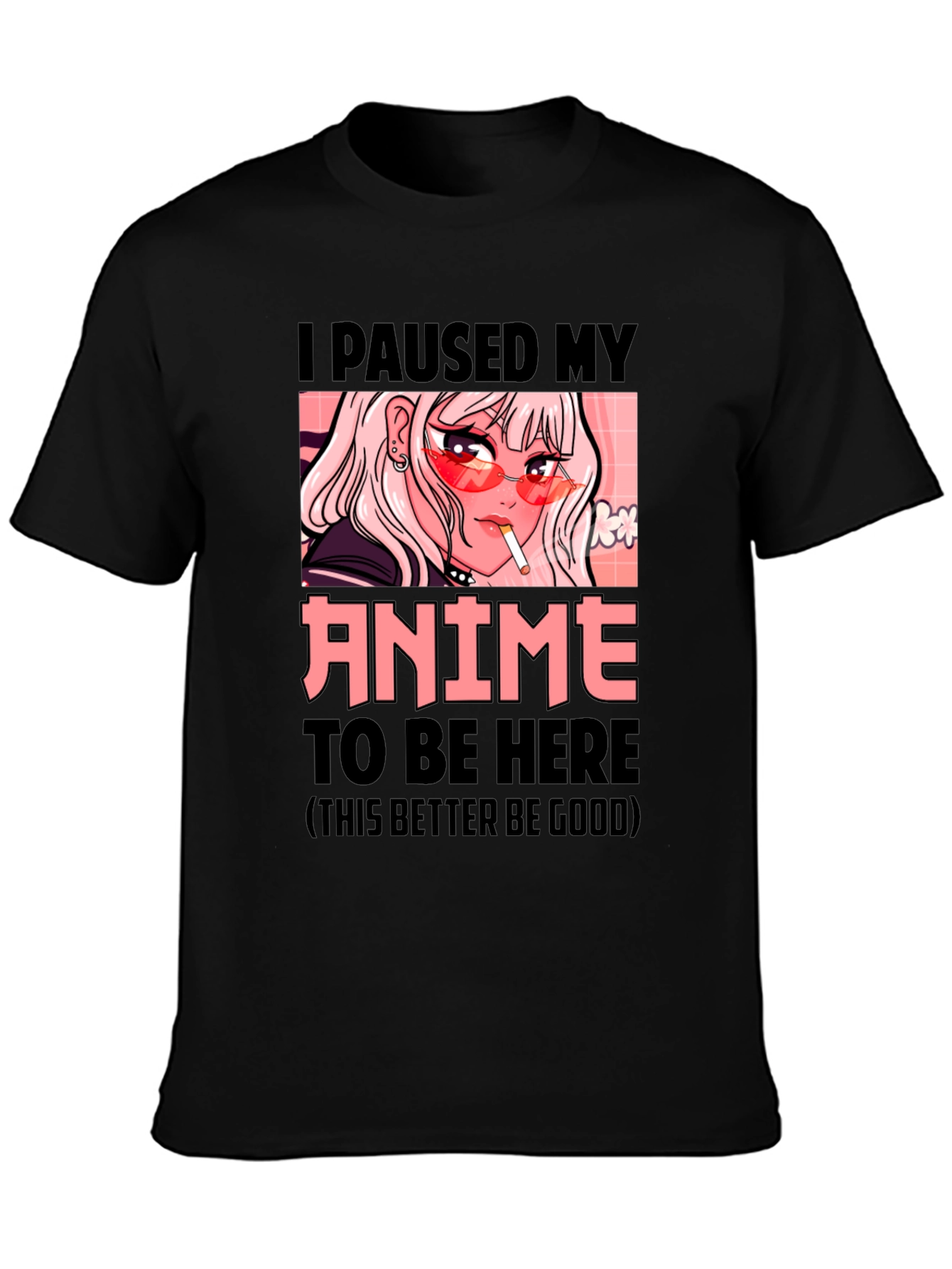 I Paused My Anime T-Shirt - Novelty Graphic Tee