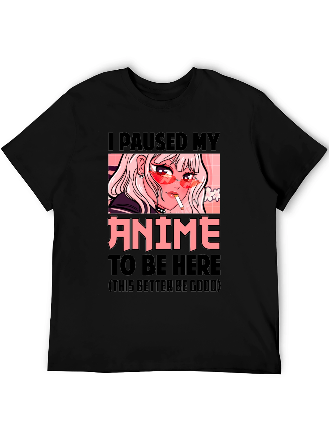 I Paused My Anime T-Shirt - Novelty Graphic Tee