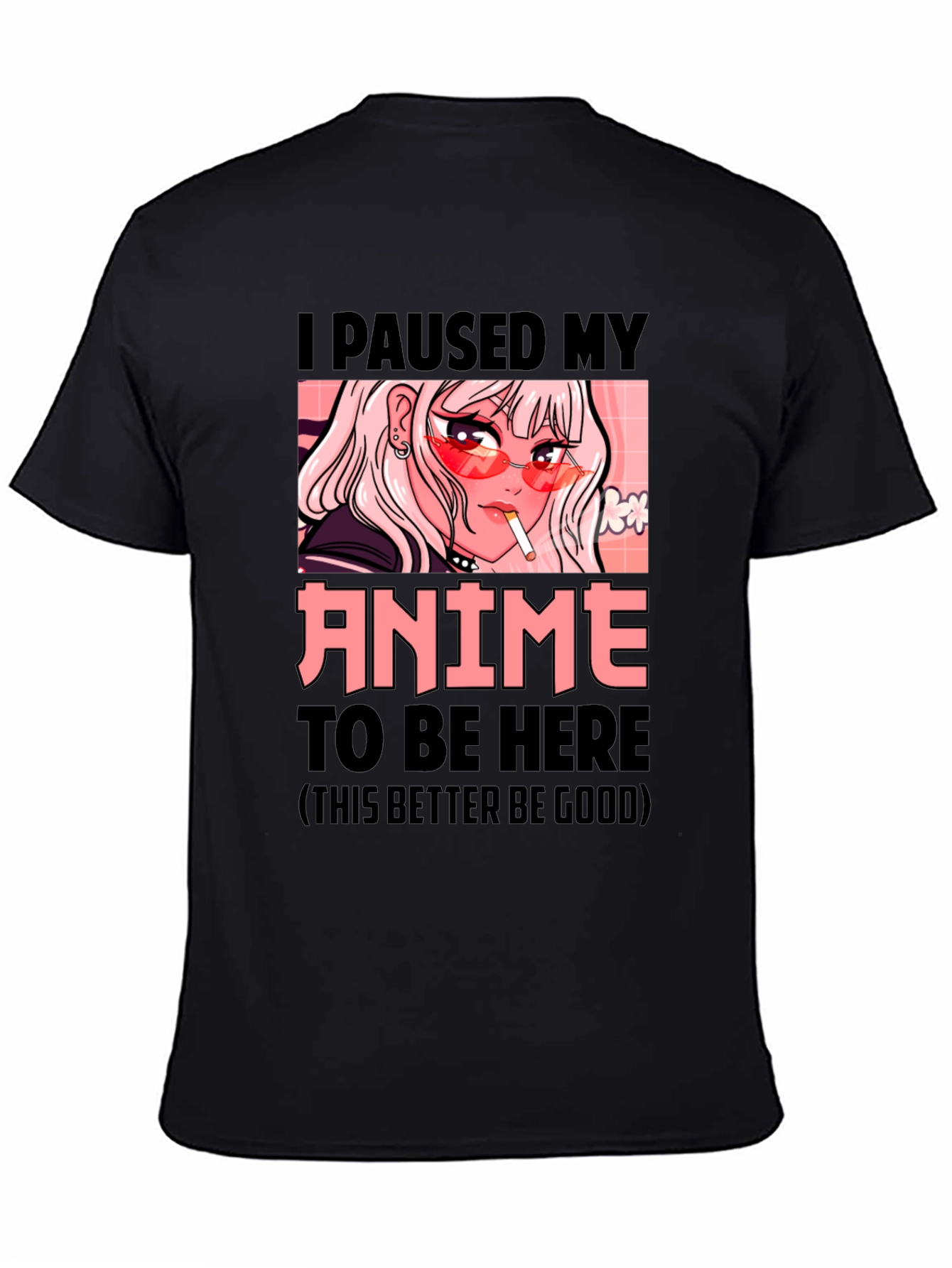 I Paused My Anime T-Shirt - Novelty Graphic Tee