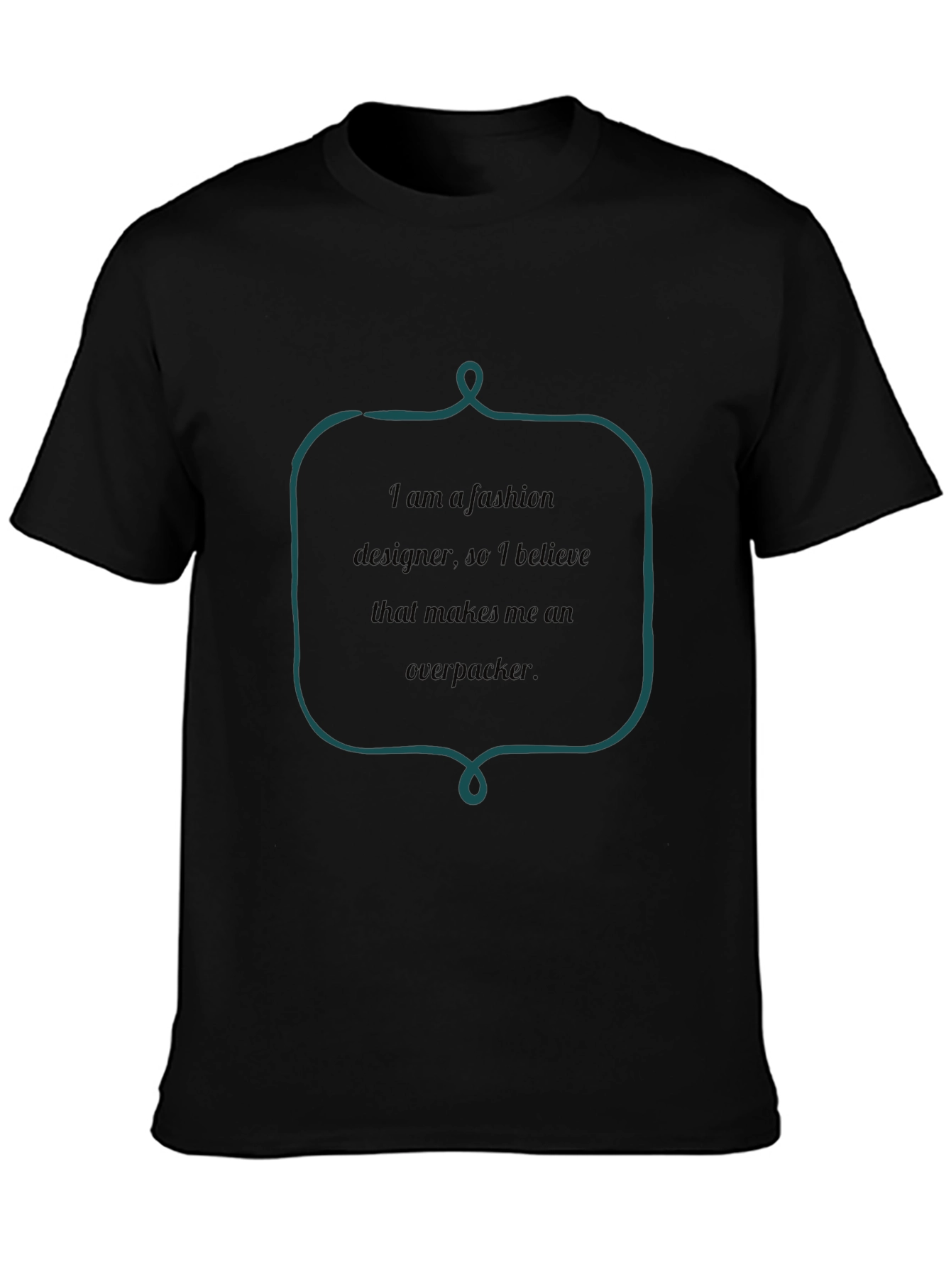 Fashion Designer Overpacker T-Shirt