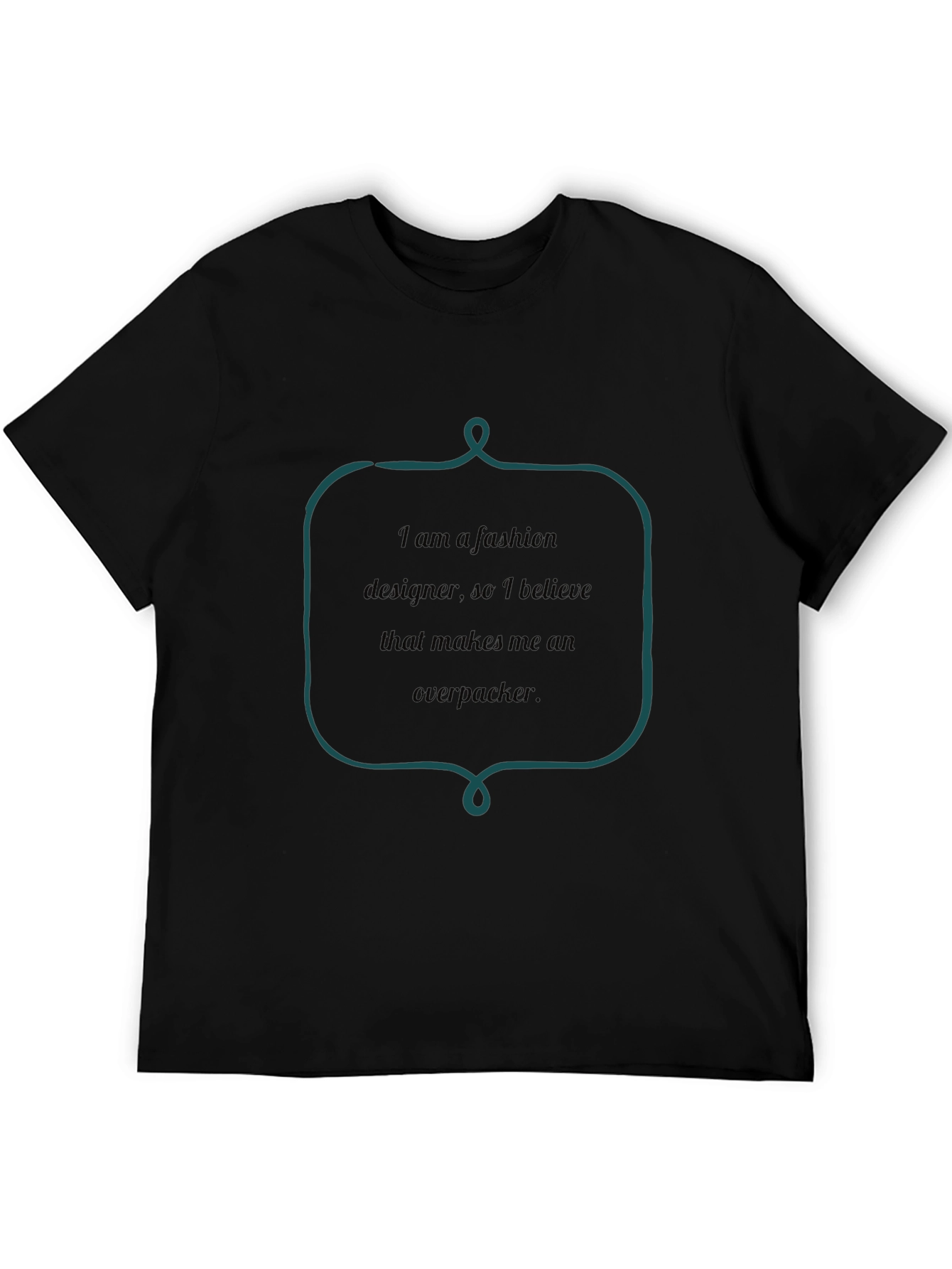 Fashion Designer Overpacker T-Shirt