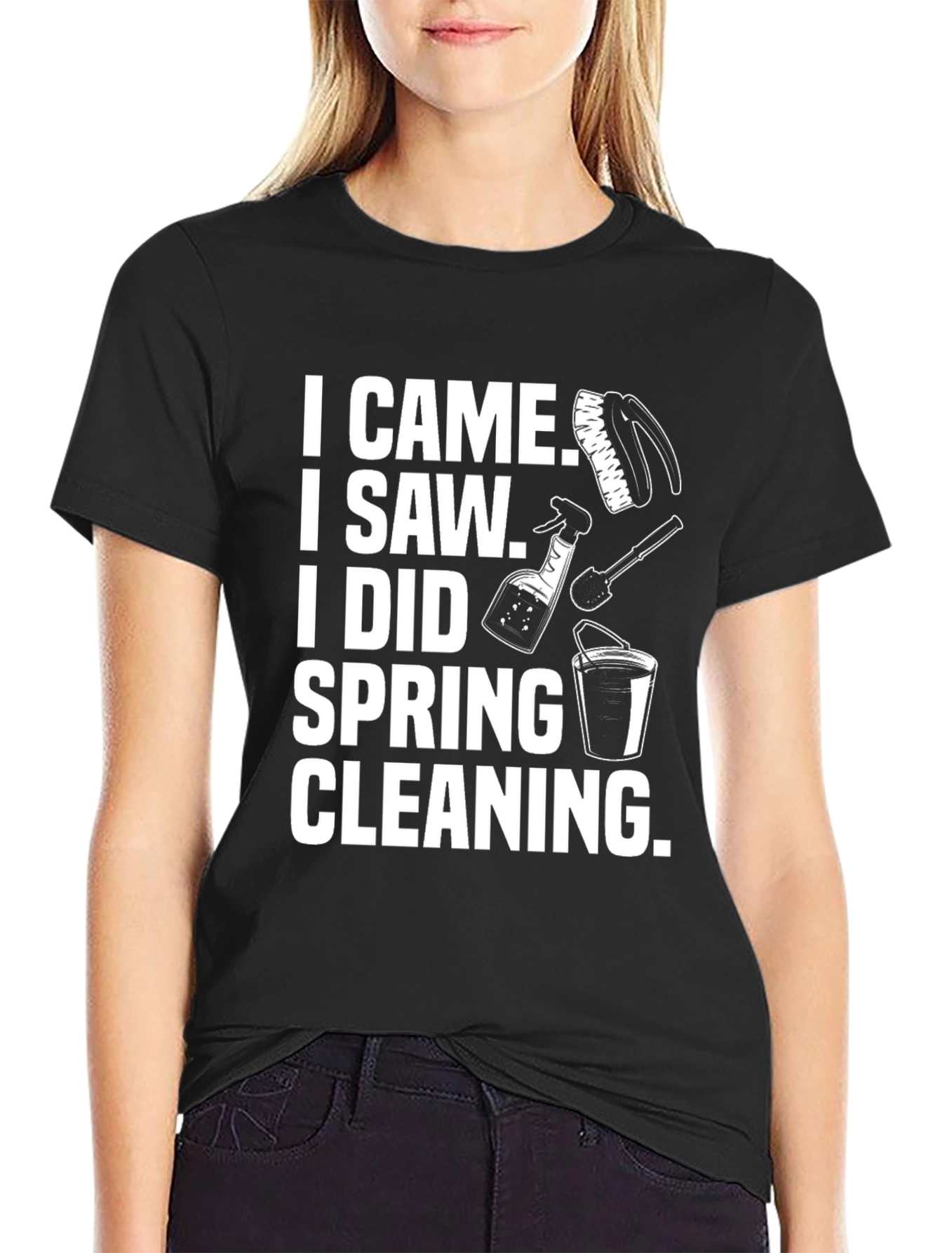 I Came I Saw I Did Spring Cleaning T-Shirt