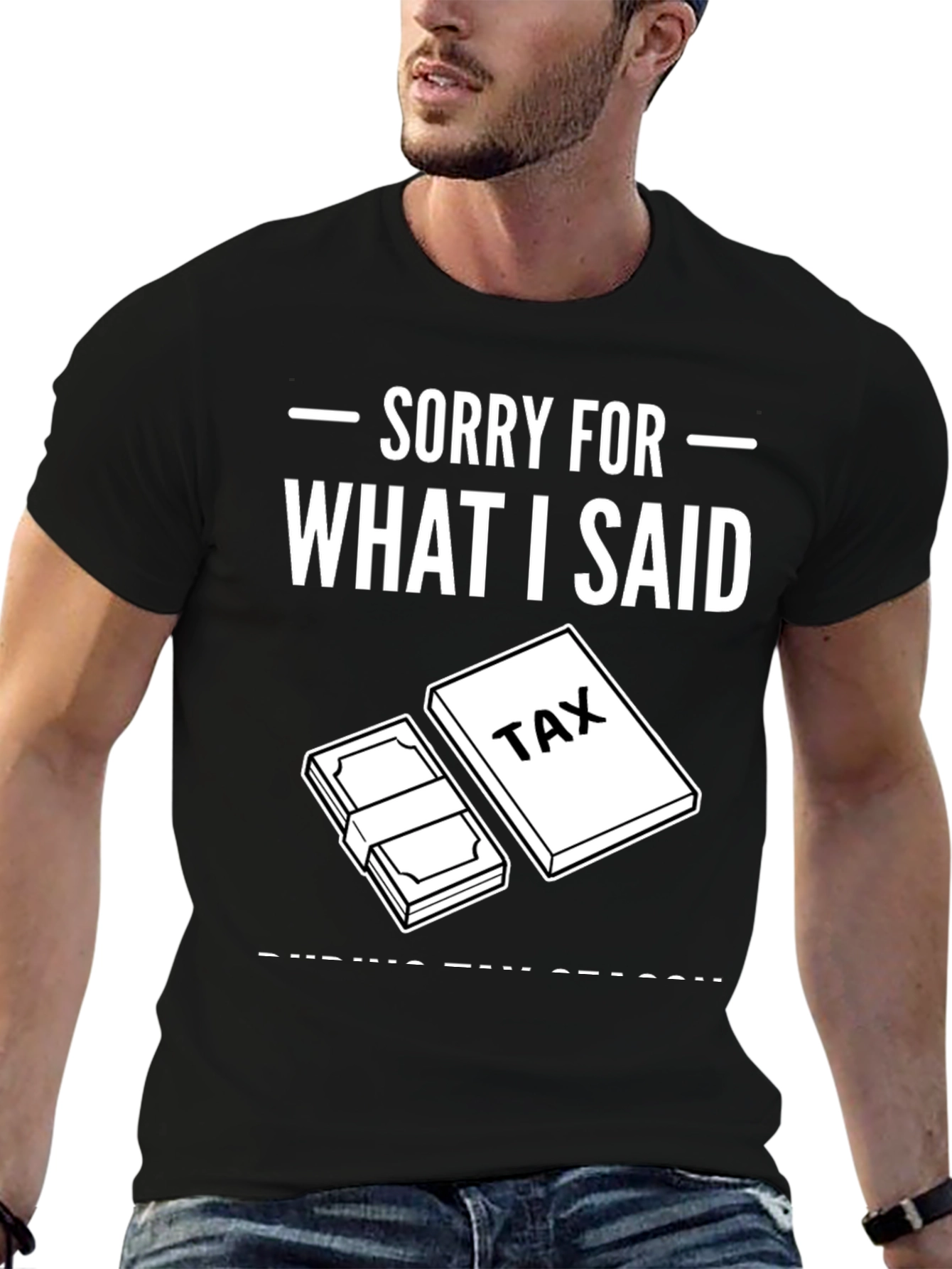 Sorry For What I Said T-Shirt