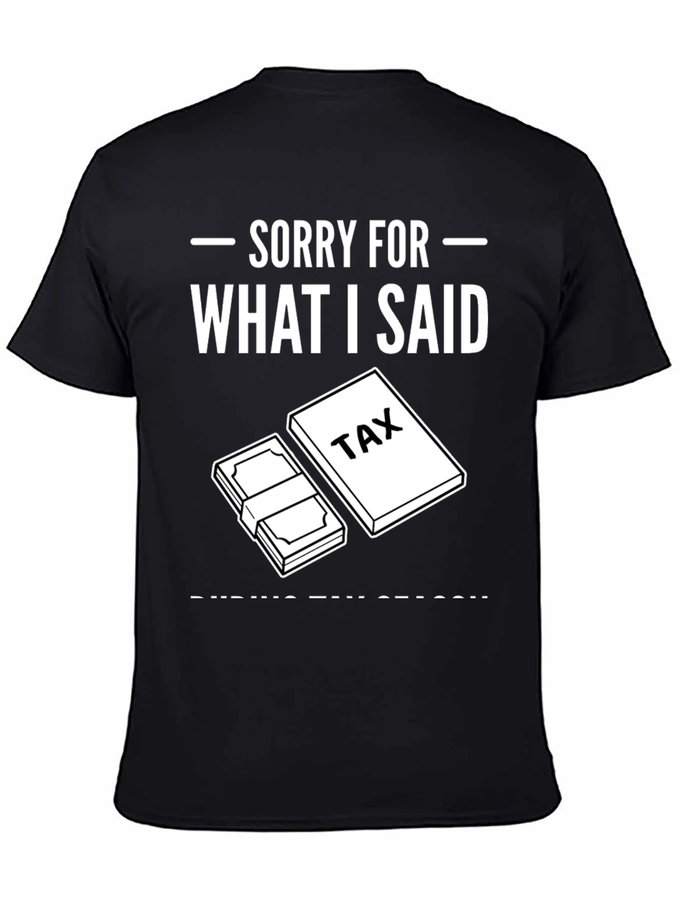 Sorry For What I Said T-Shirt