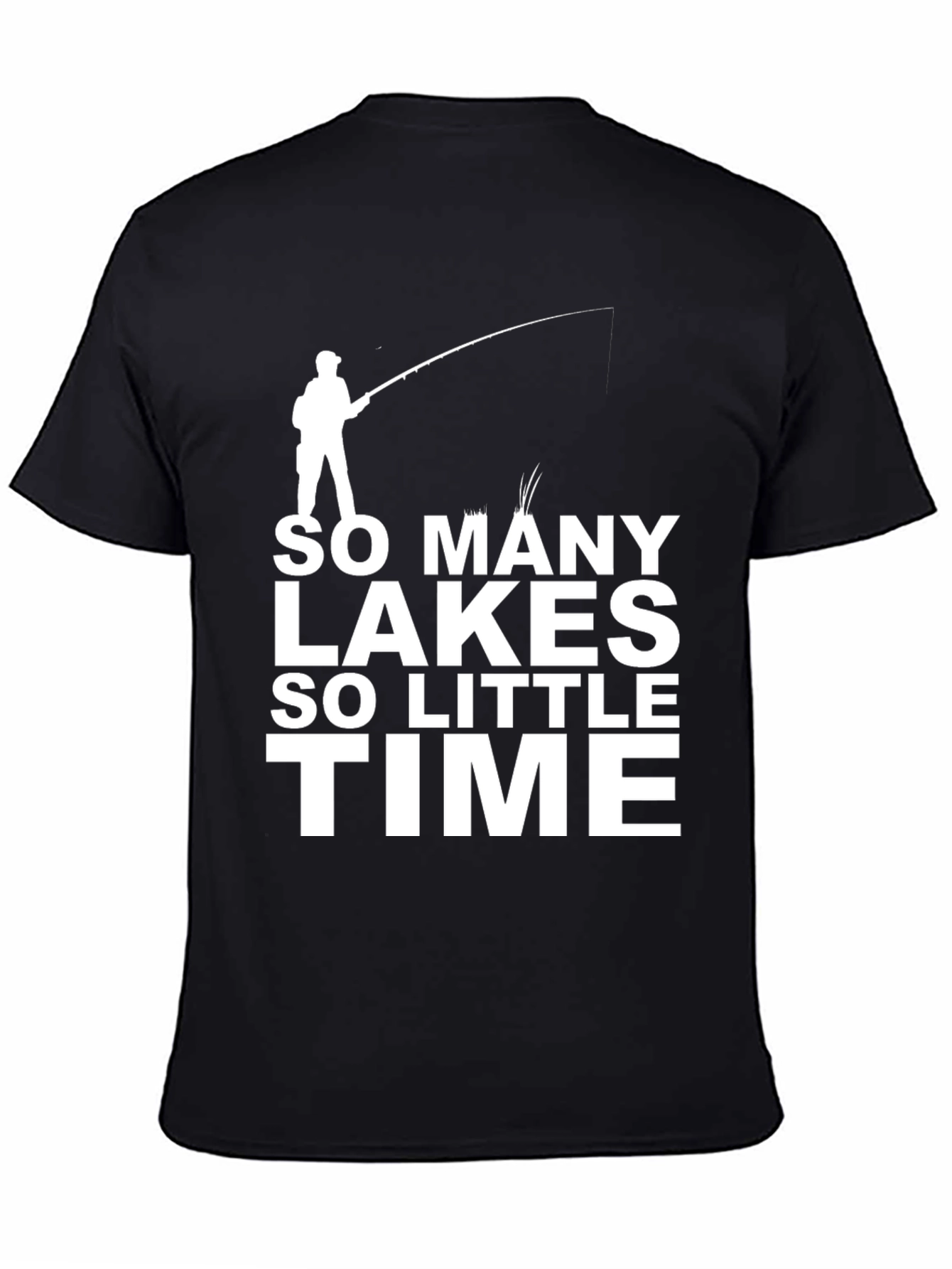 So Many Lakes So Little Time Fishing T-Shirt