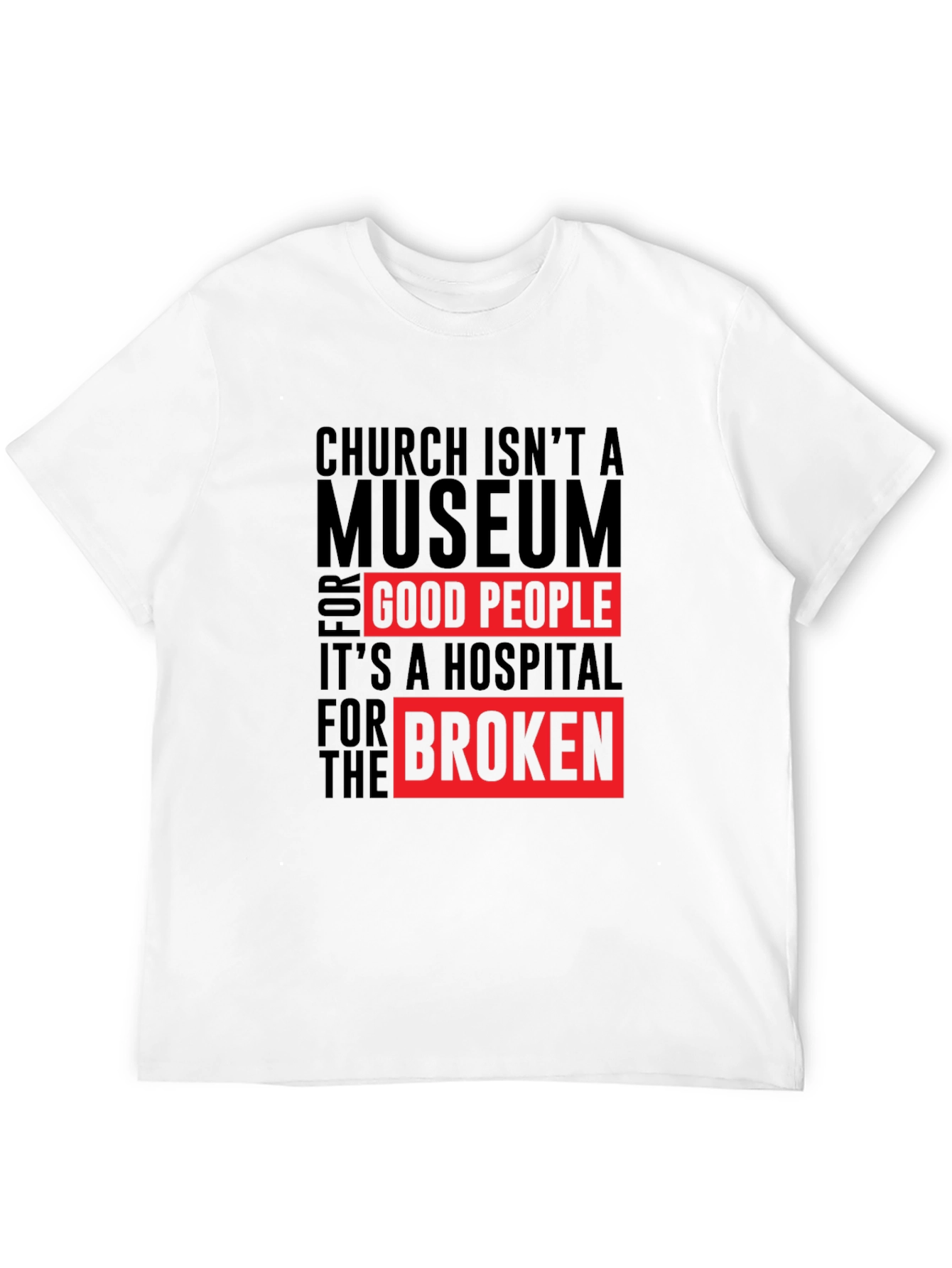 Church Isnt a Museum T-Shirt