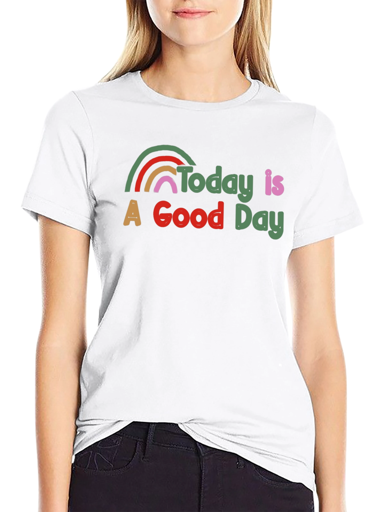Today is a Good Day T-Shirt Rainbow Graphic