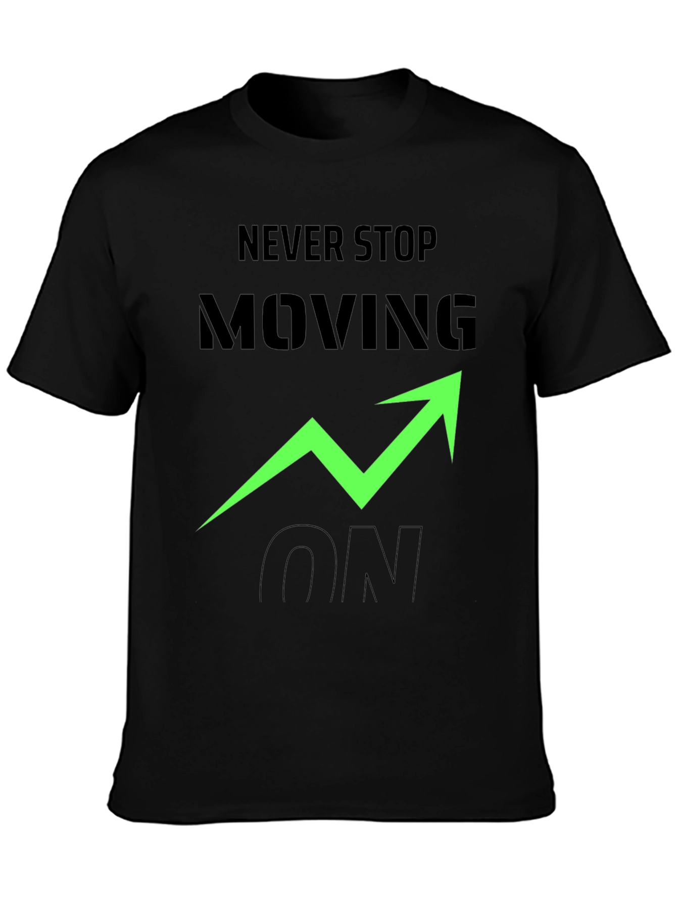 Never Stop Moving On Black Graphic Tee