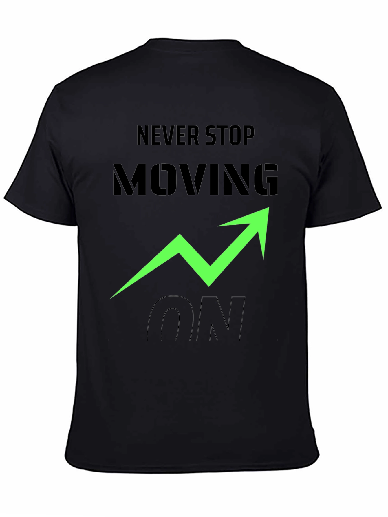 Never Stop Moving On Black Graphic Tee