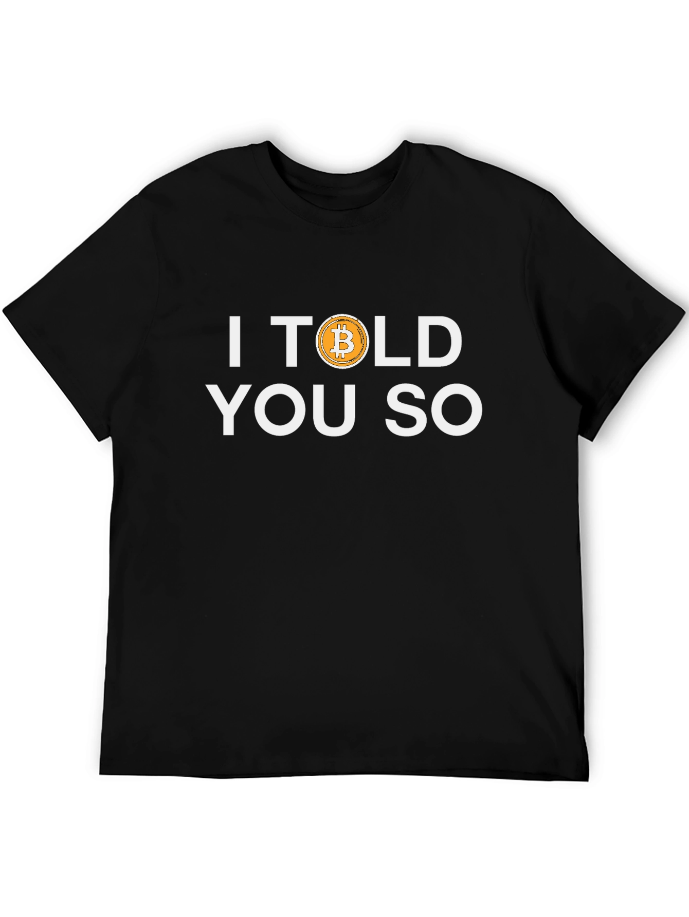 I Told You So Bitcoin Graphic T-Shirt
