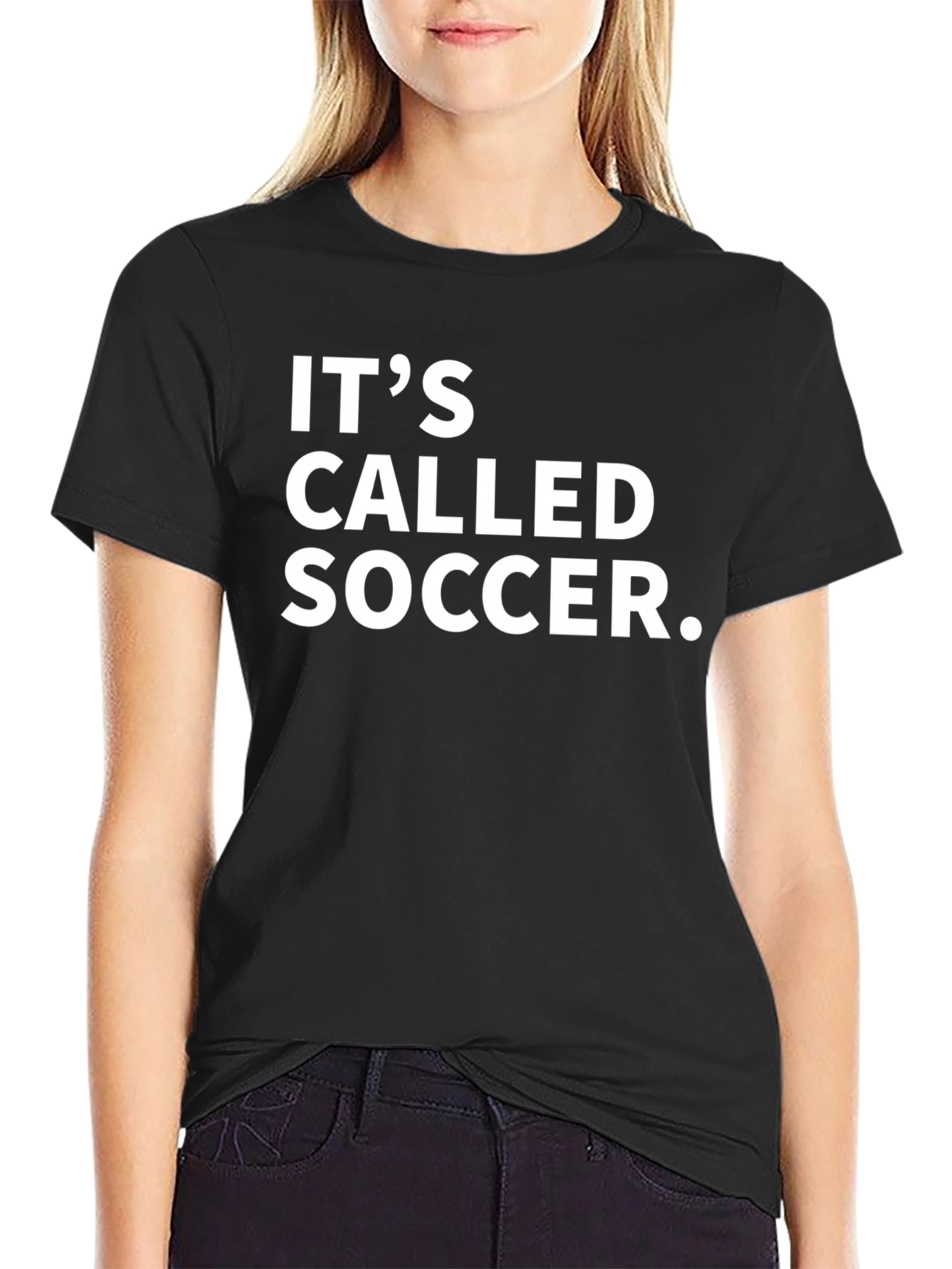 Its Called Soccer T-Shirt - Bold Statement Tee
