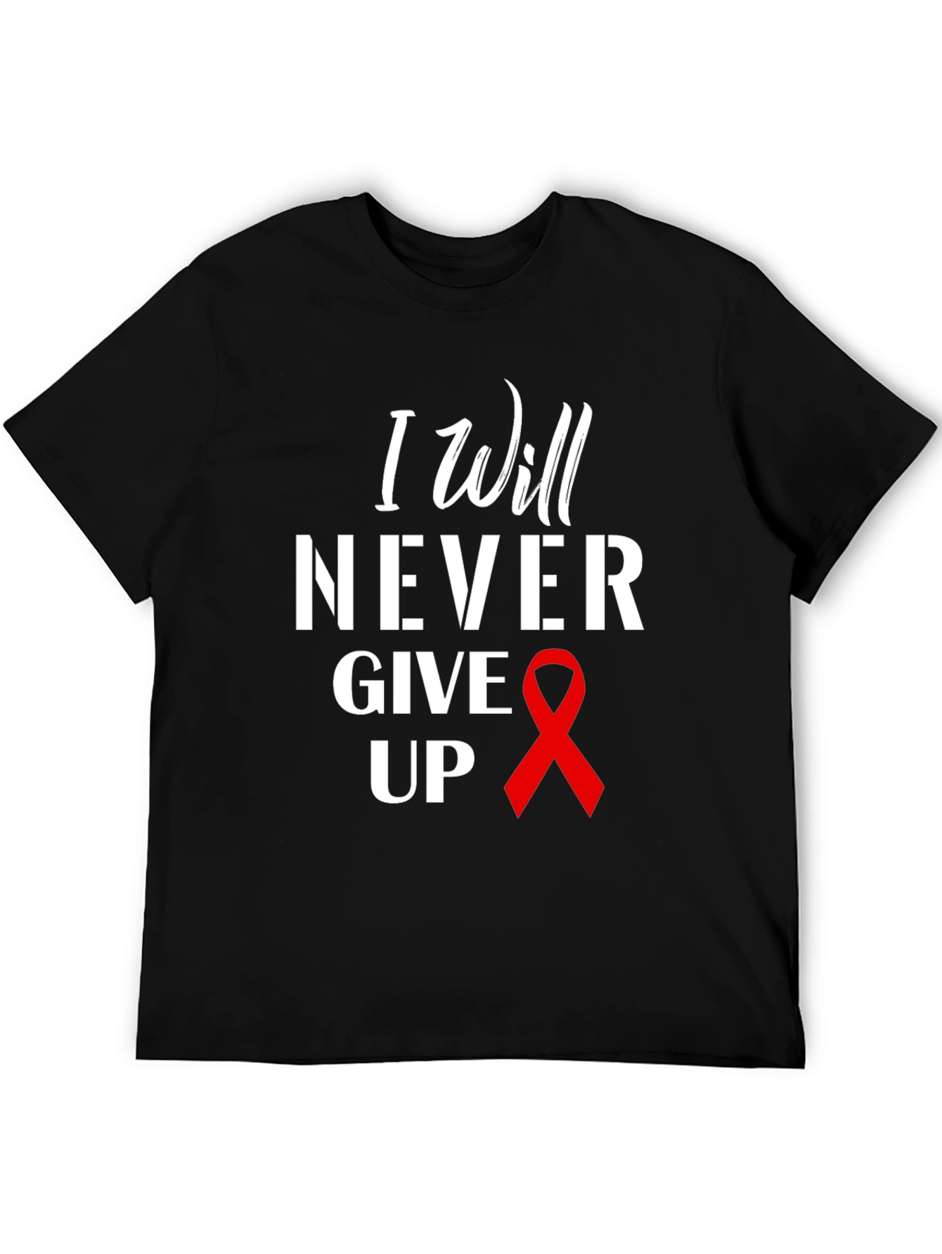 I Will Never Give Up T-Shirt