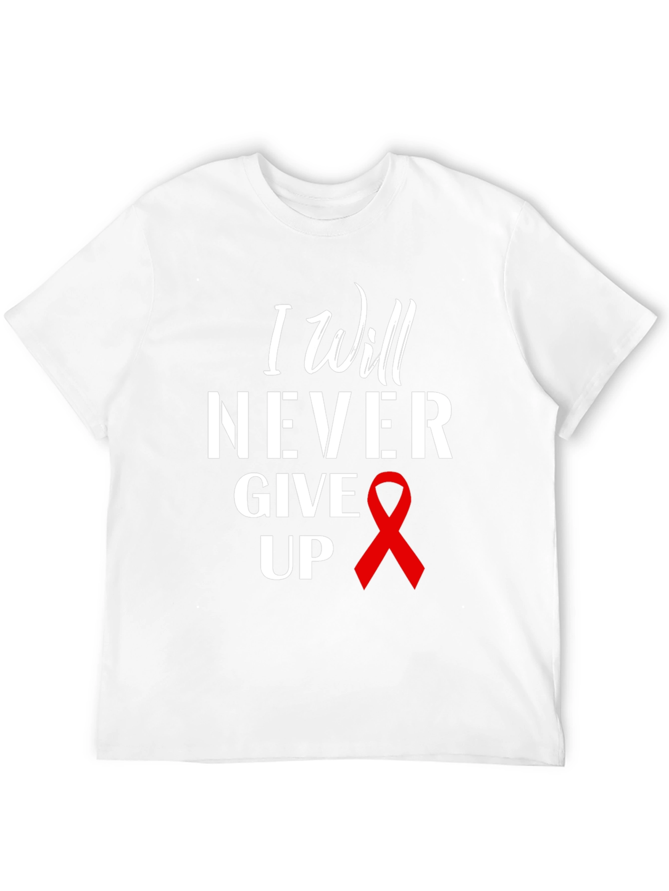 I Will Never Give Up T-Shirt