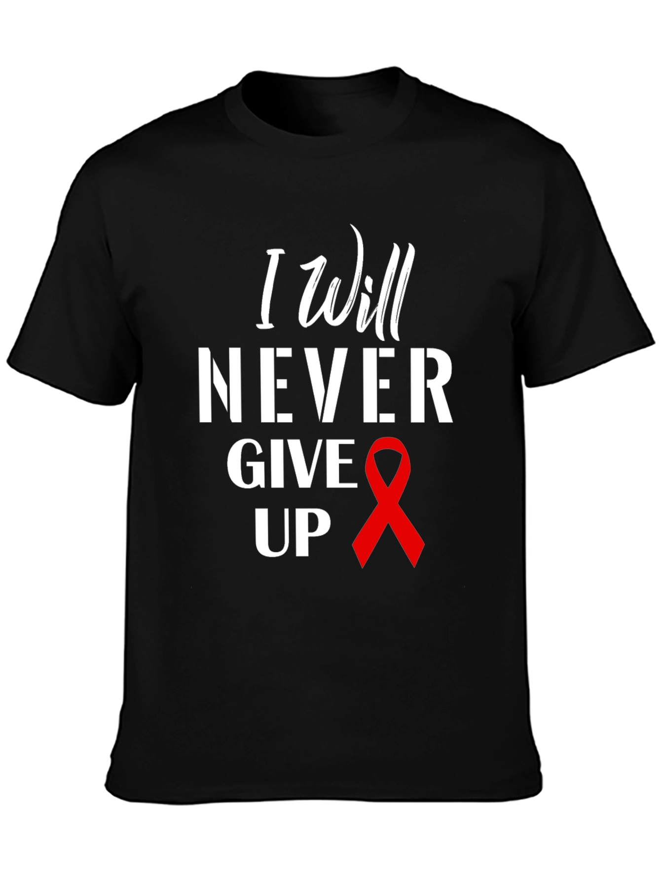 I Will Never Give Up T-Shirt