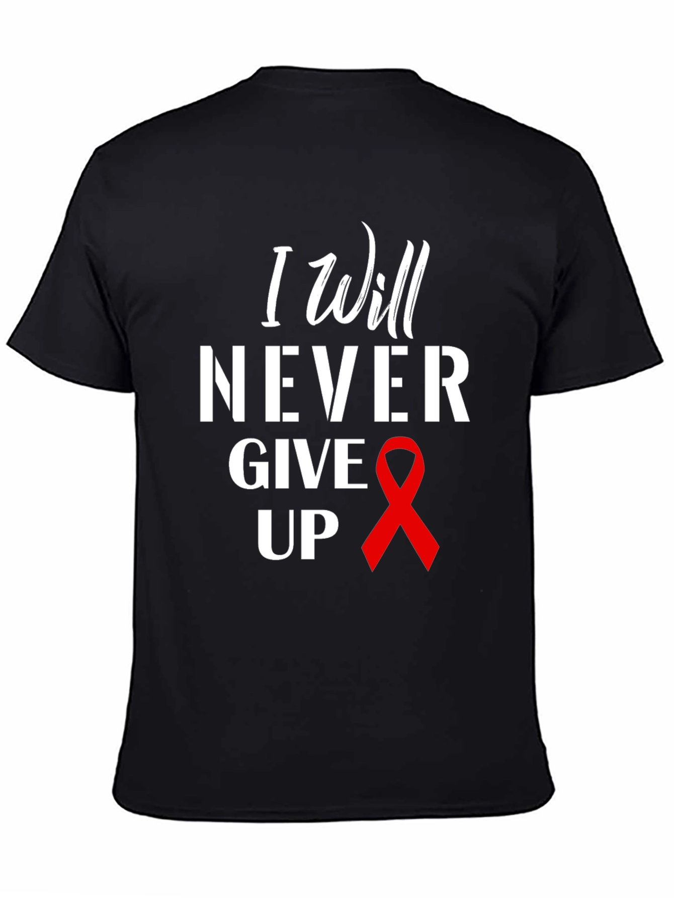 I Will Never Give Up T-Shirt