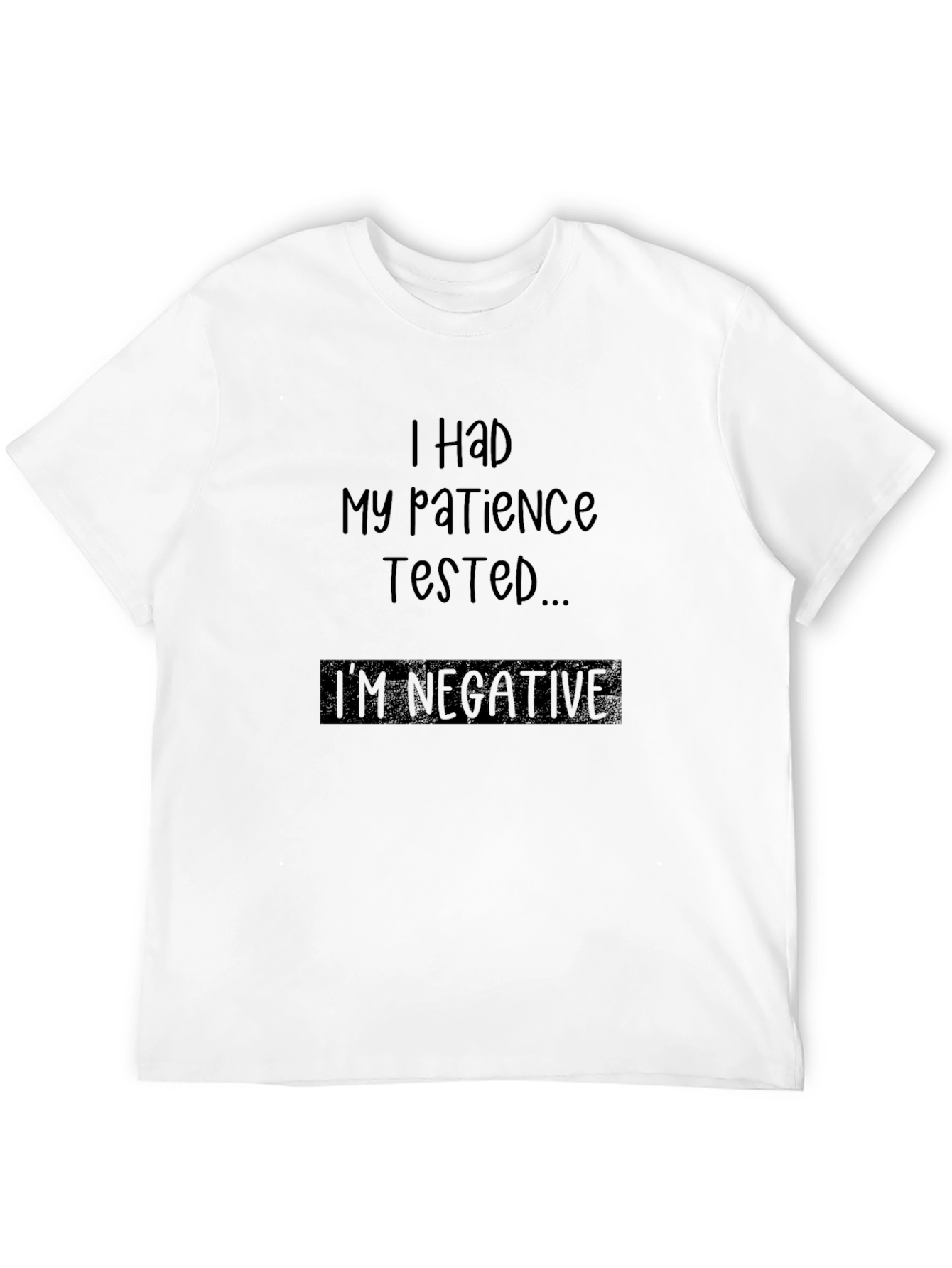 Funny Patience Tested Negative Sarcastic T-Shirt