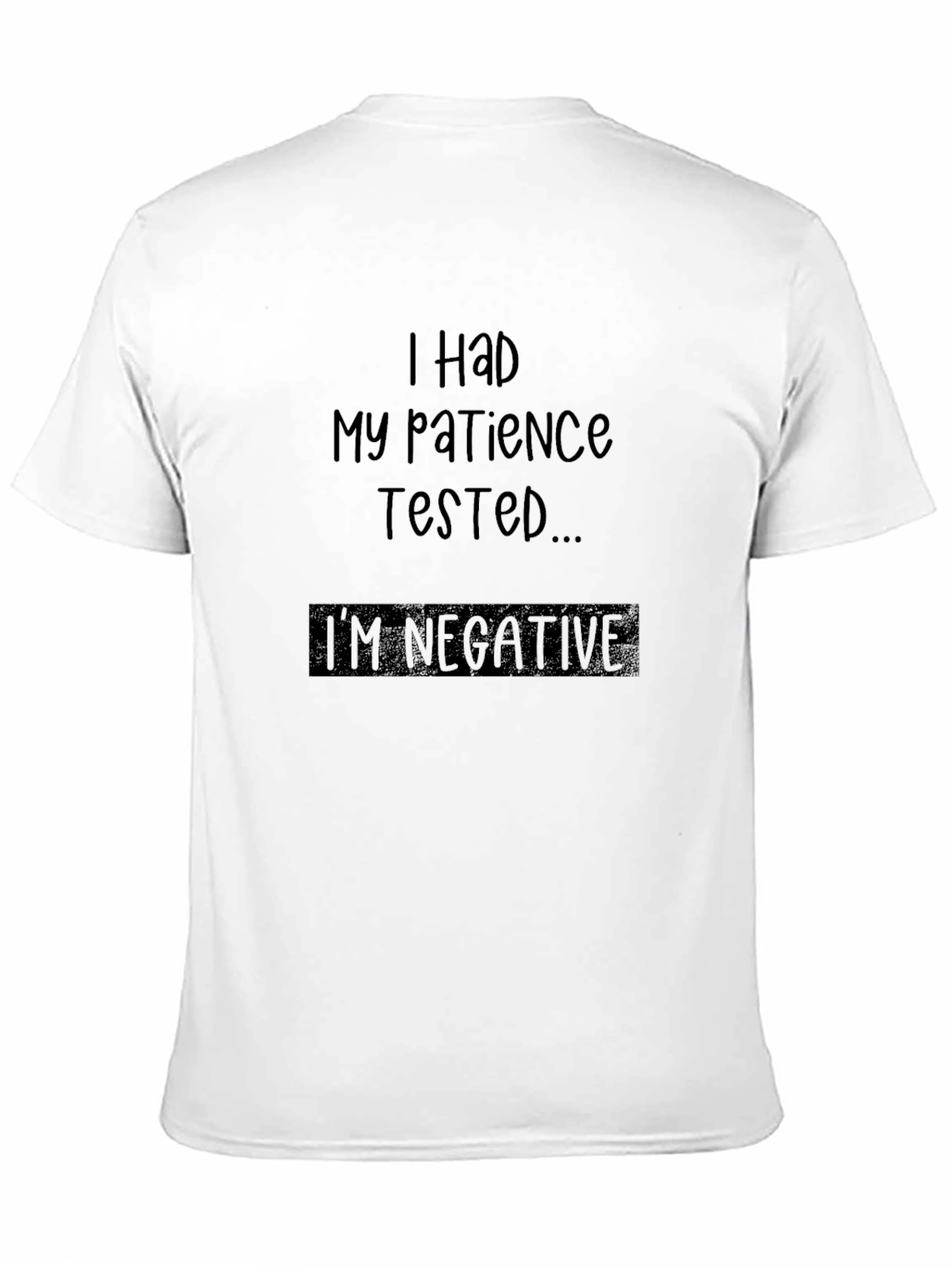 Funny Patience Tested Negative Sarcastic T-Shirt