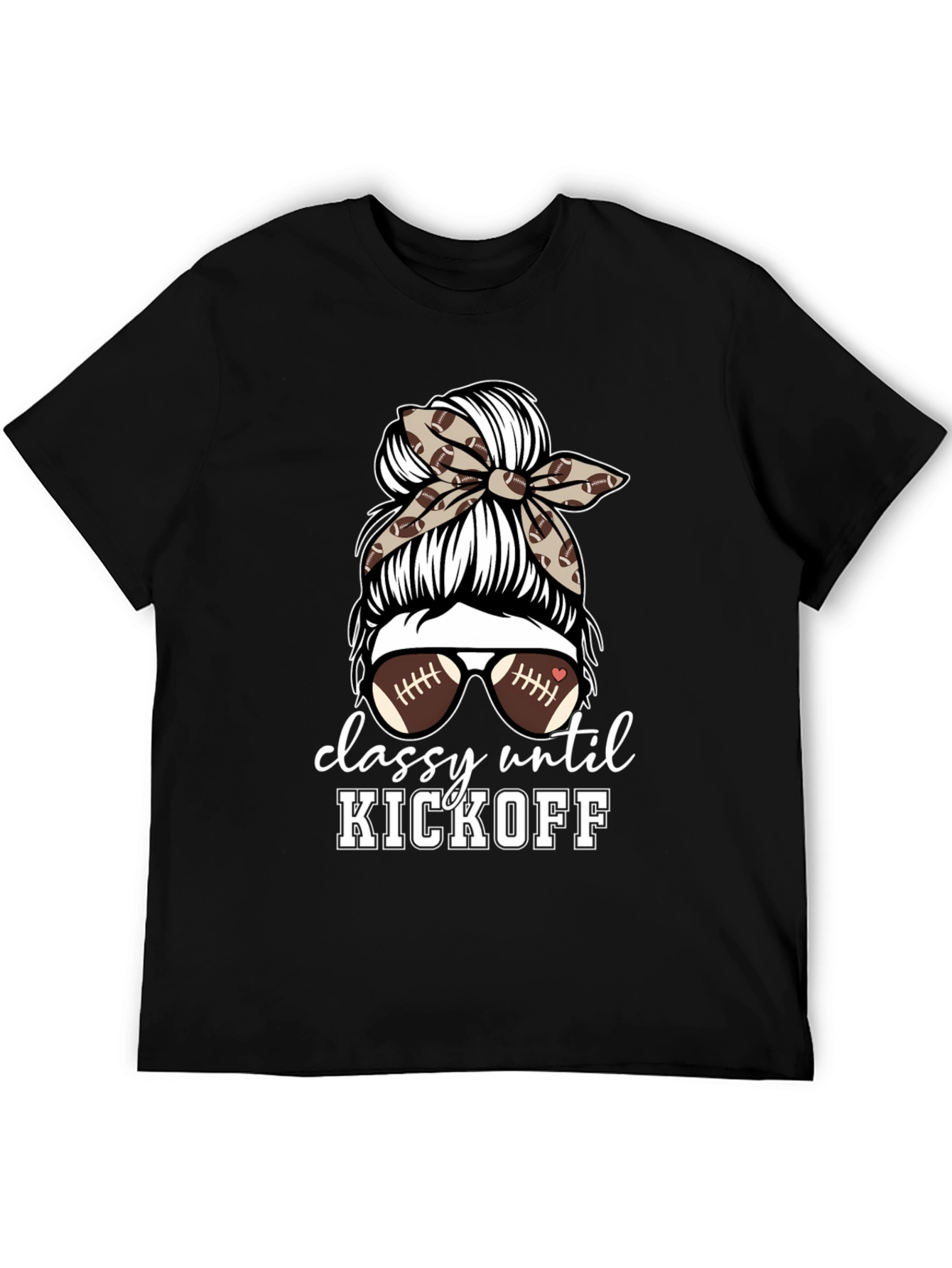 Classy Until Kickoff Football Mom T-Shirt