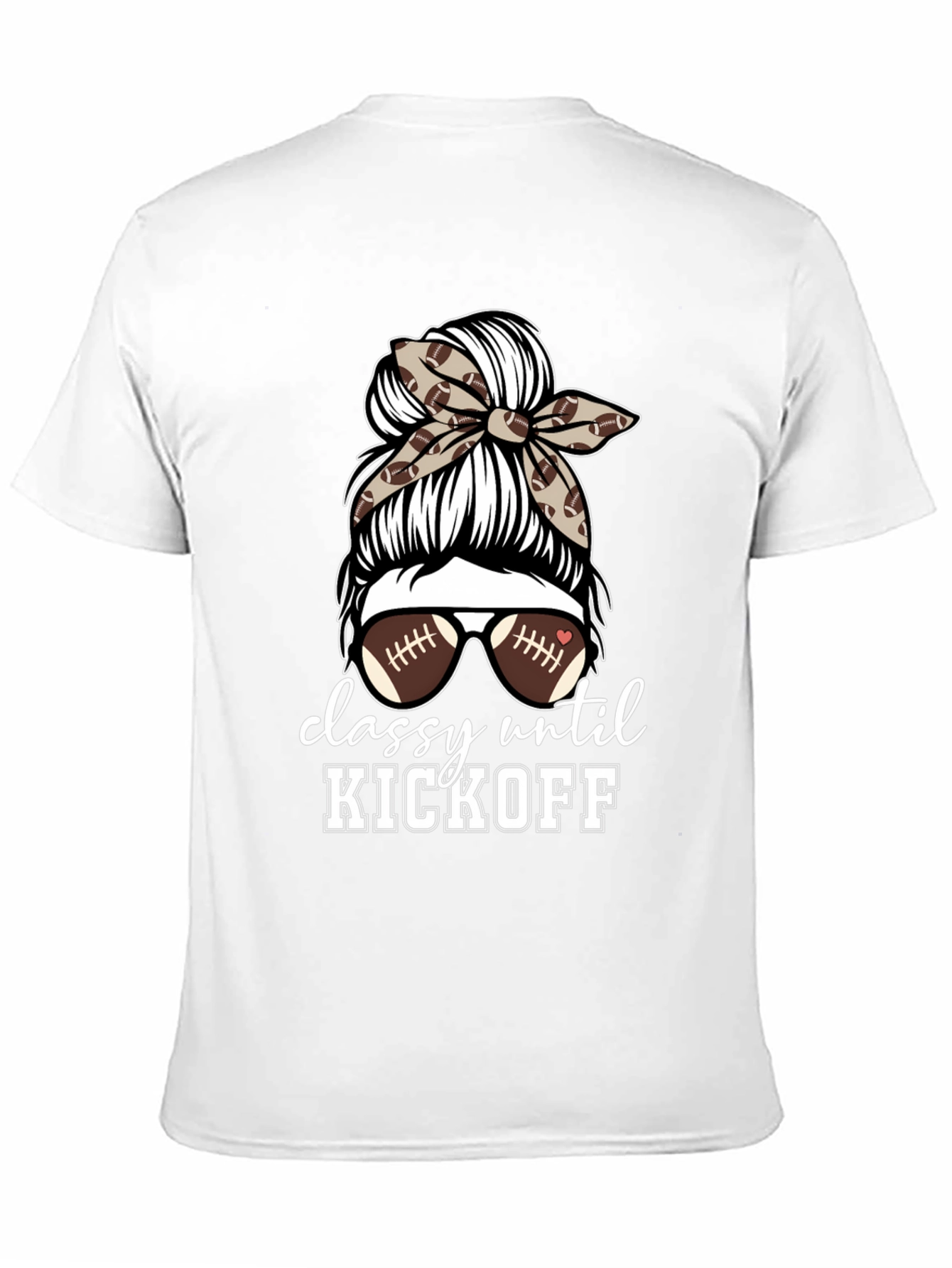 Classy Until Kickoff Football Mom T-Shirt