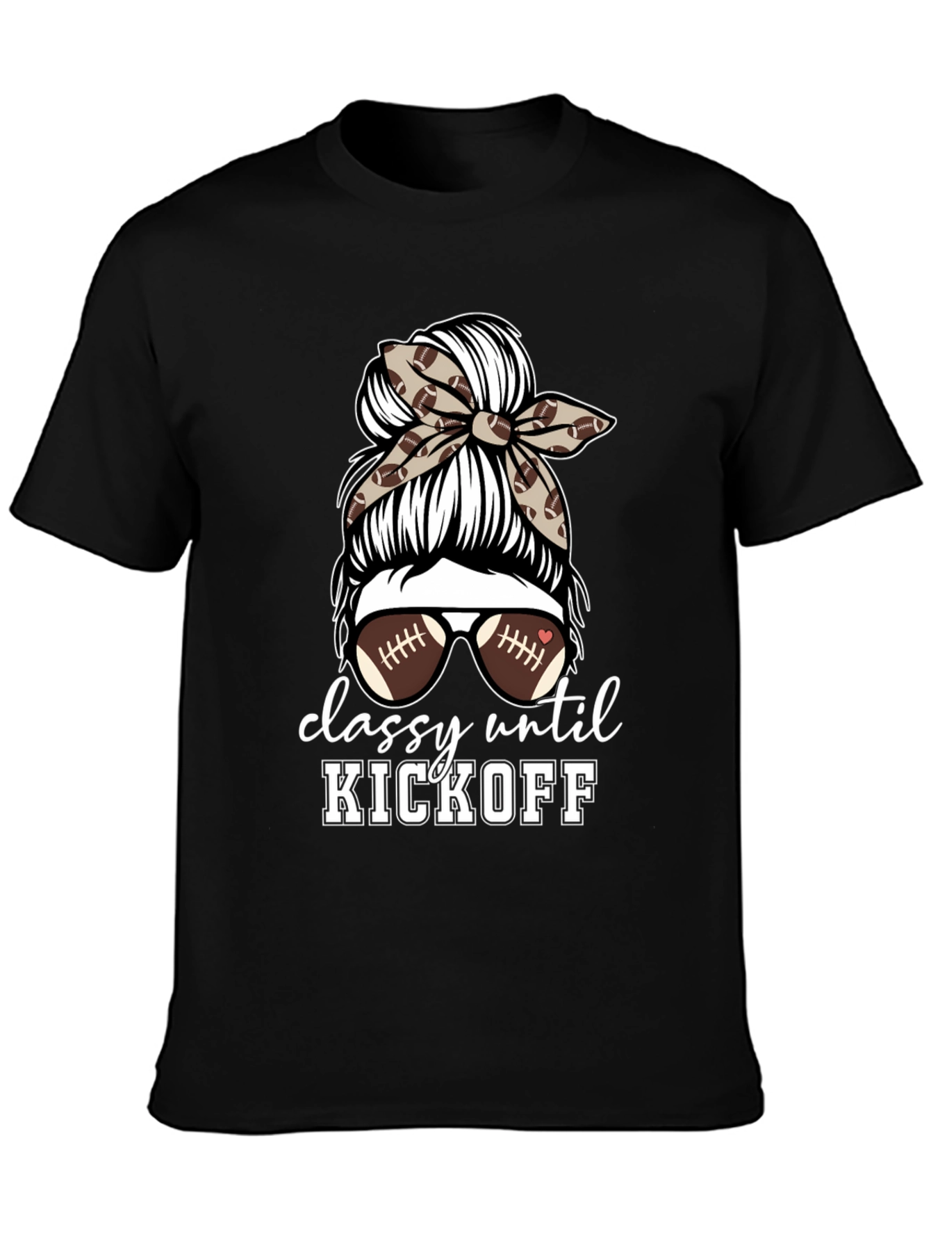 Classy Until Kickoff Football Mom T-Shirt