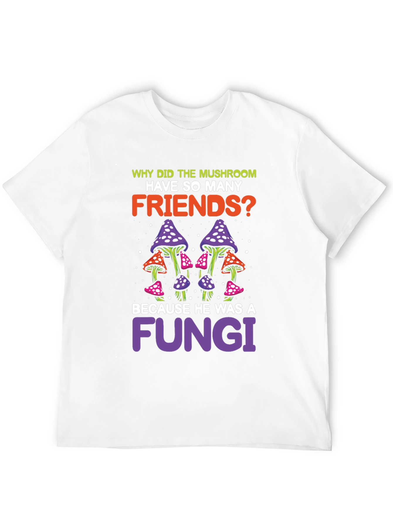 Mushroom Fungi Pun Graphic T-Shirt