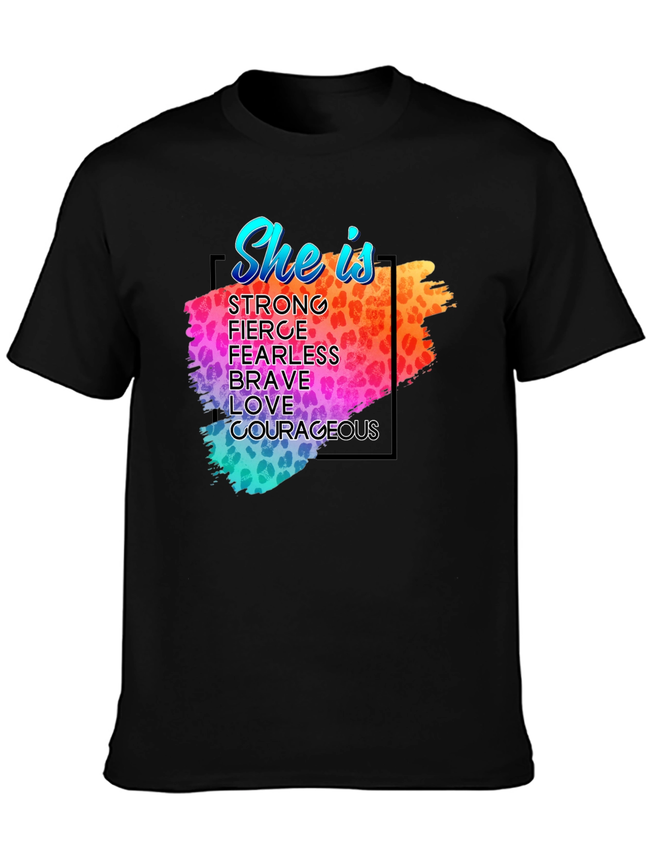 She Is T-Shirt - Strong Fierce Brave Courageous
