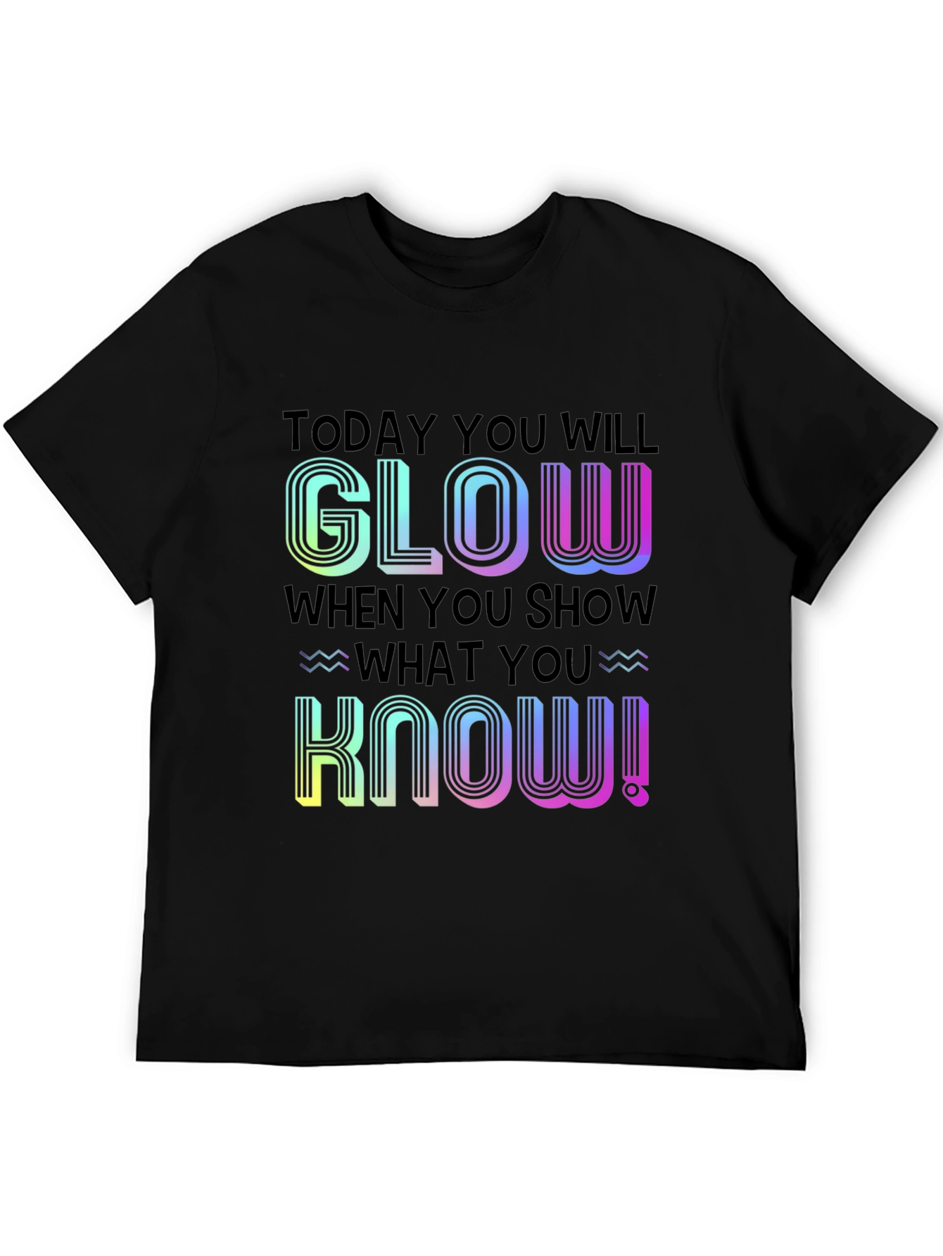 Glow When You Show What You Know Black T-Shirt