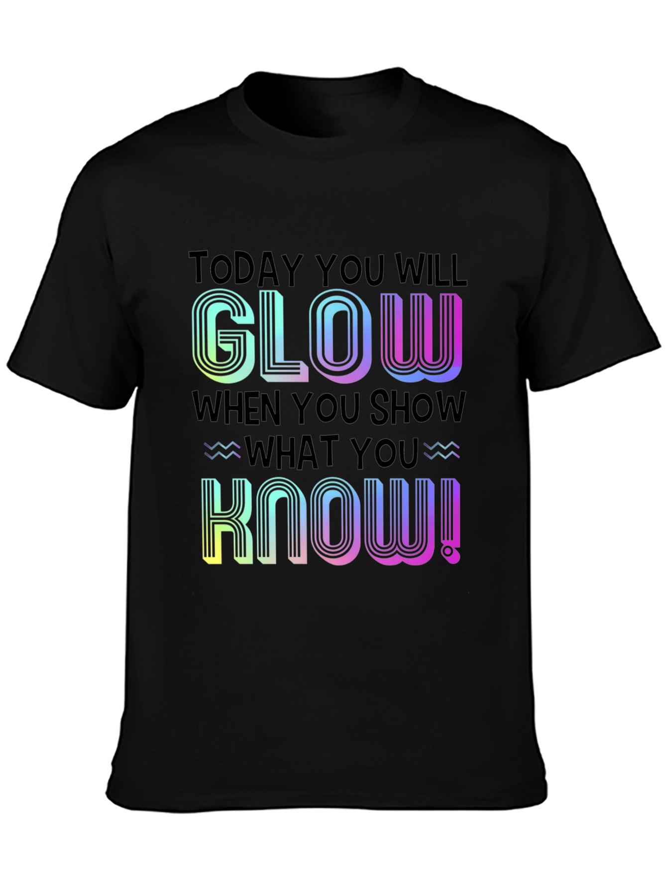 Glow When You Show What You Know Black T-Shirt