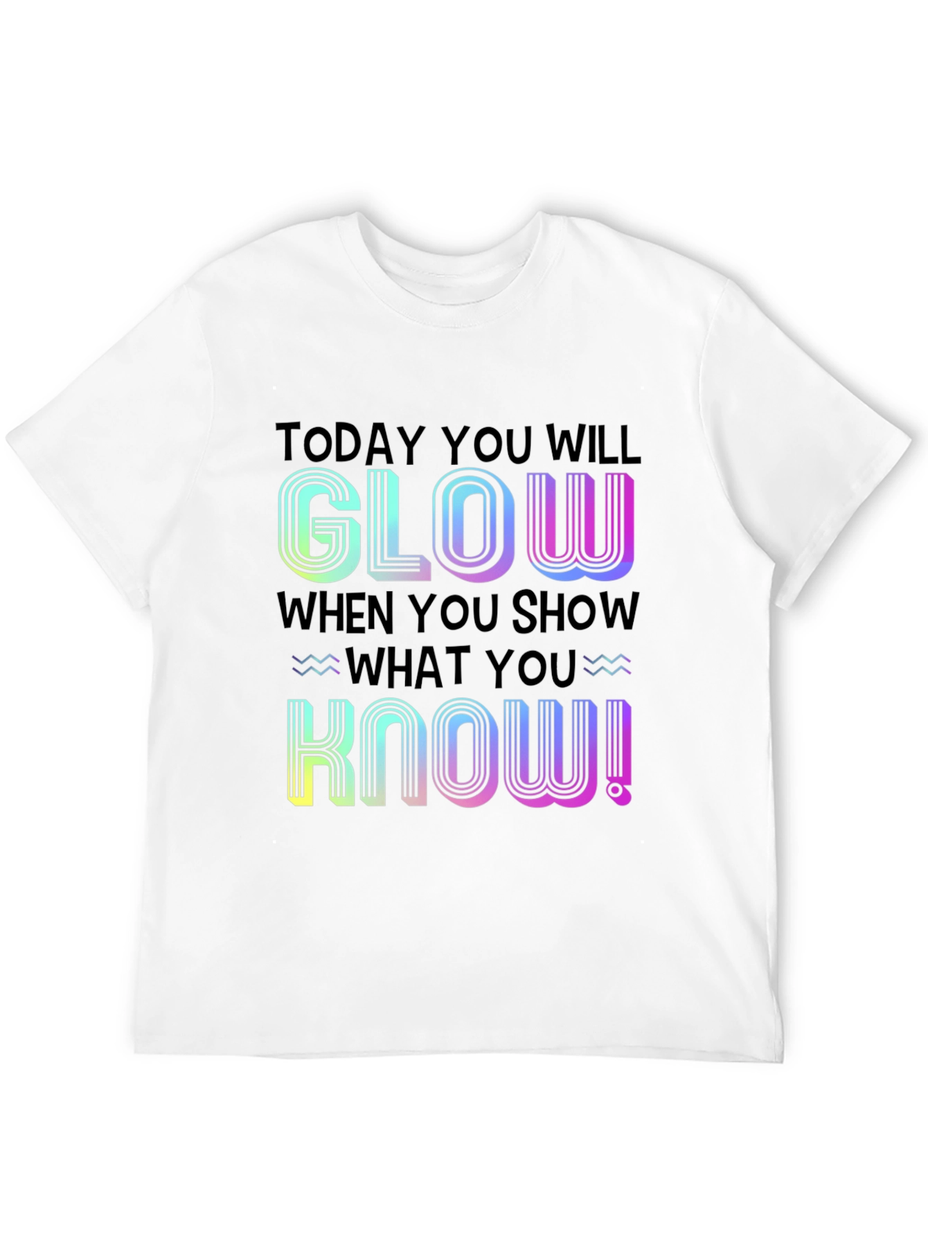 Glow When You Show What You Know Black T-Shirt