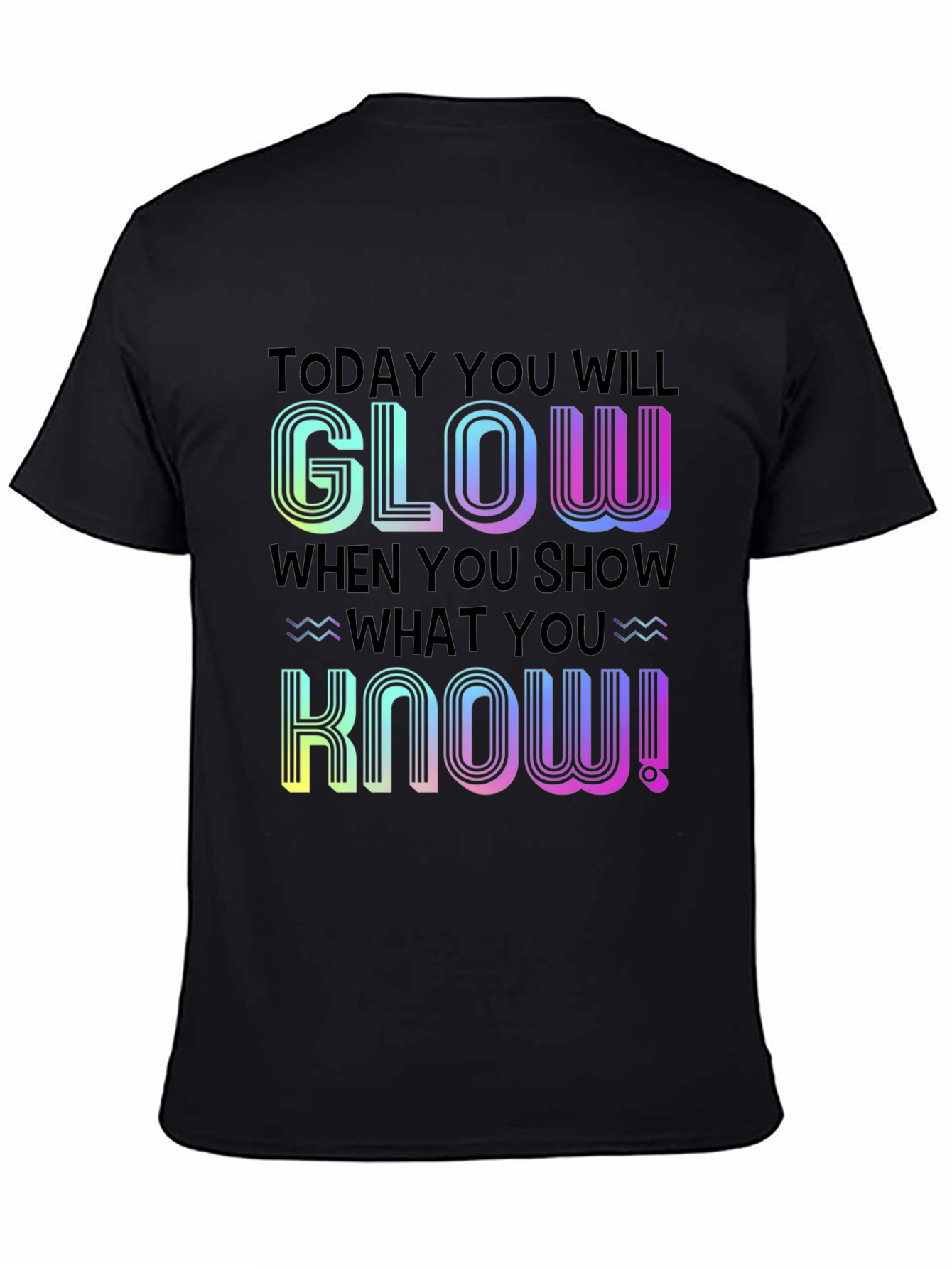 Glow When You Show What You Know Black T-Shirt