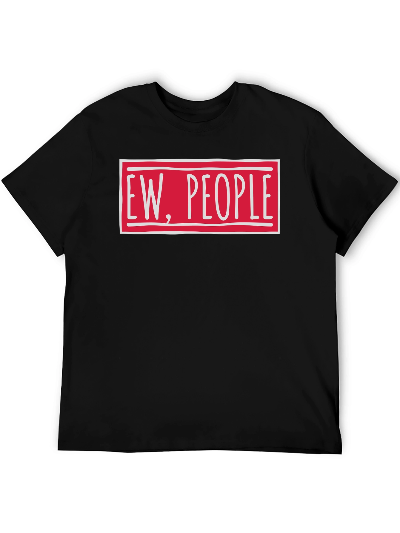 Ew People Funny Graphic T-Shirt