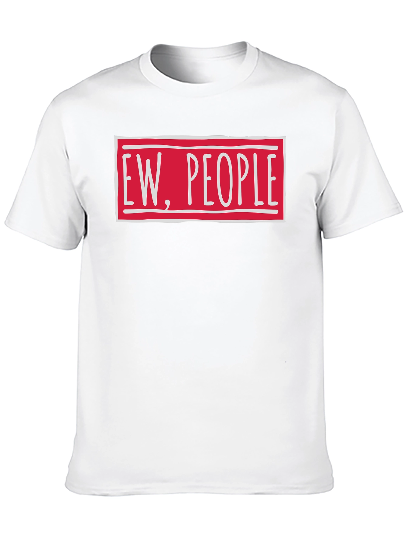 Ew People Funny Graphic T-Shirt