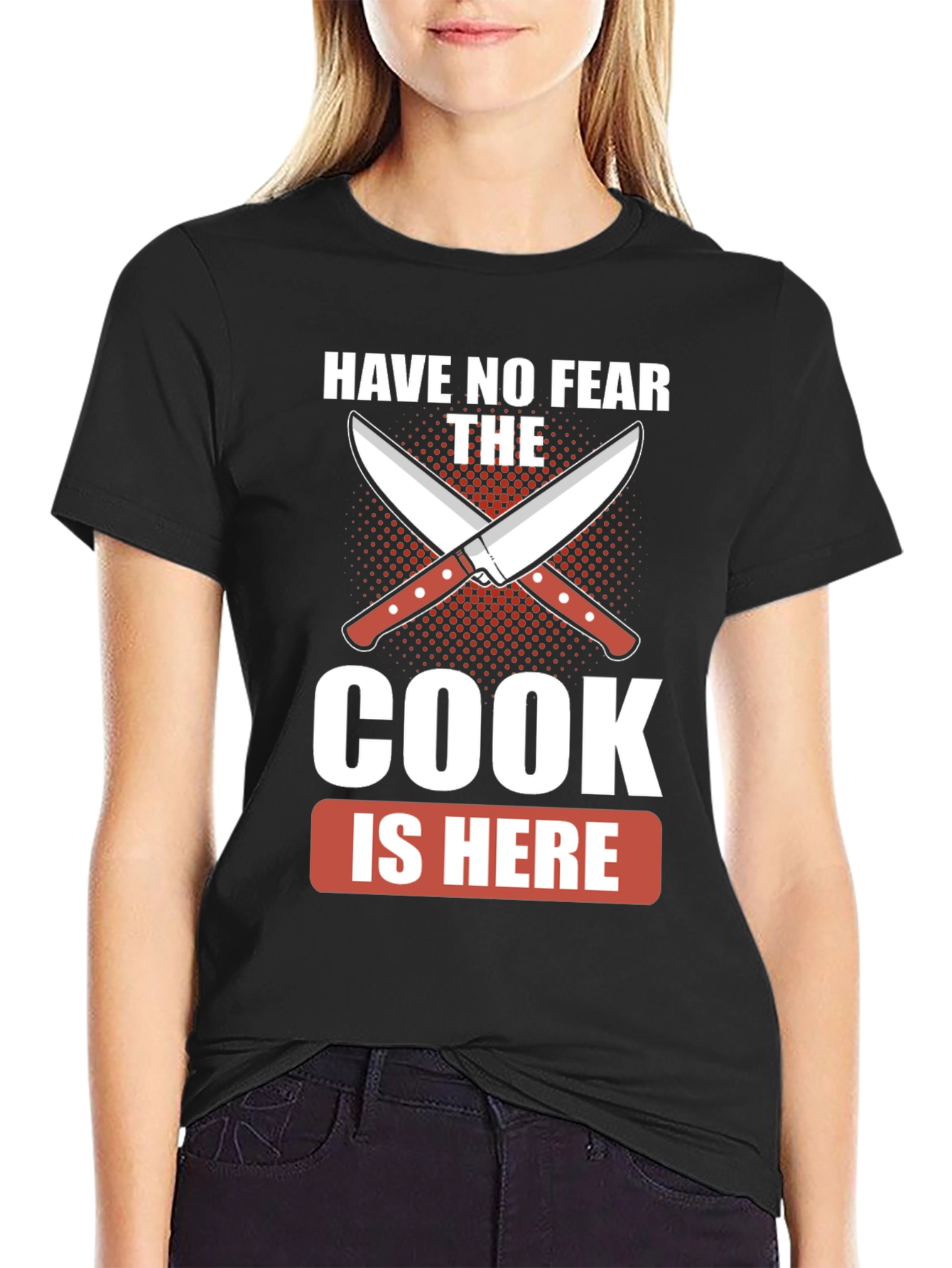 Have No Fear The Cook Is Here Black T-Shirt
