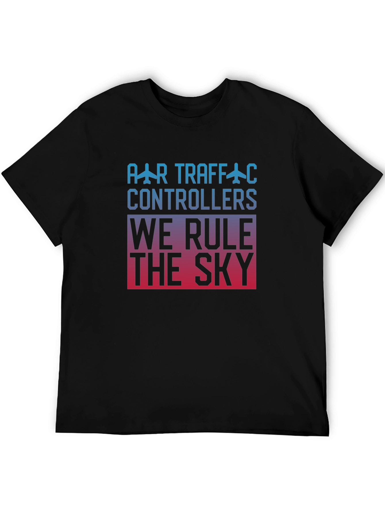 Air Traffic Controller We Rule The Sky Black T-Shirt