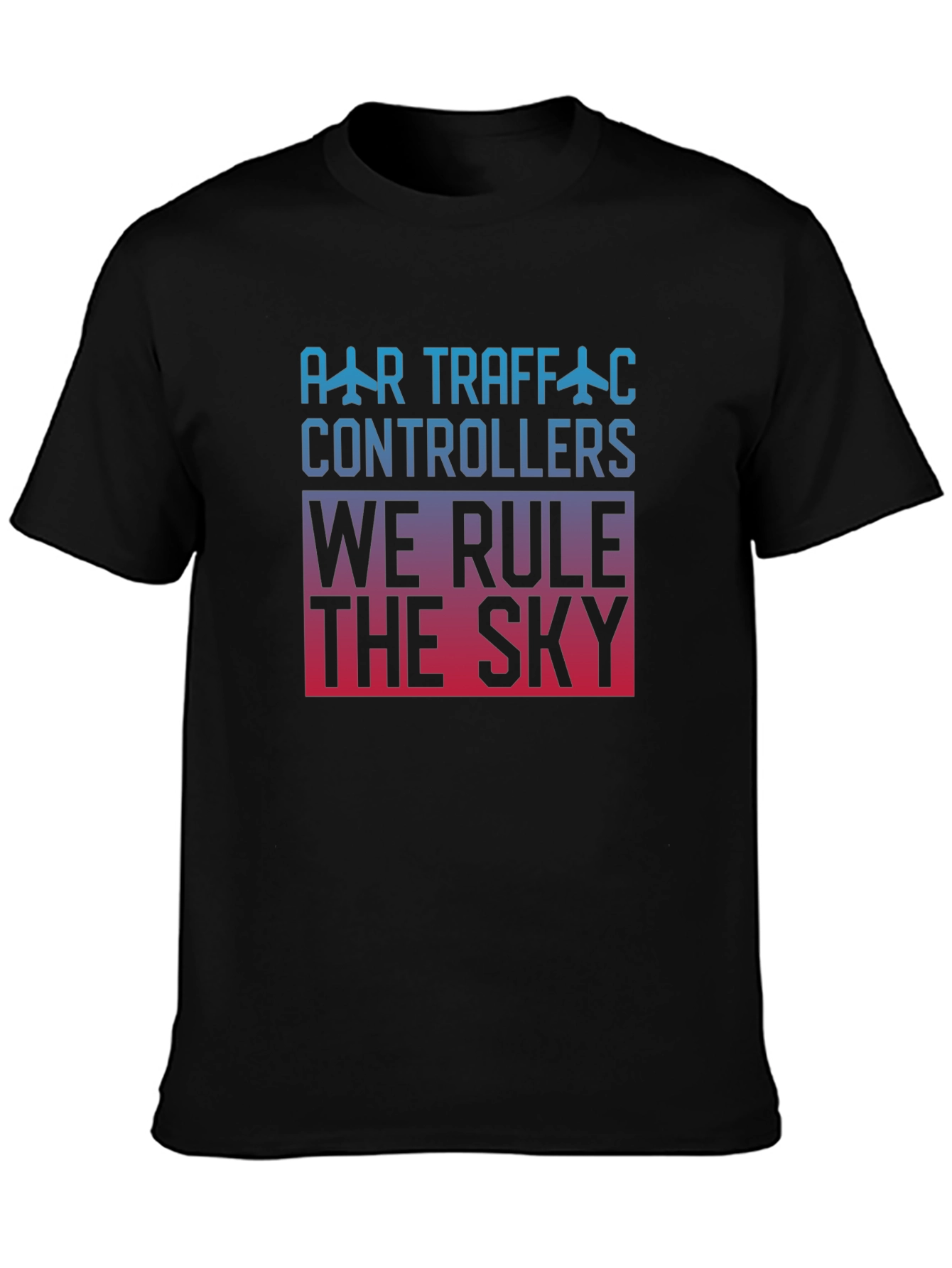Air Traffic Controller We Rule The Sky Black T-Shirt