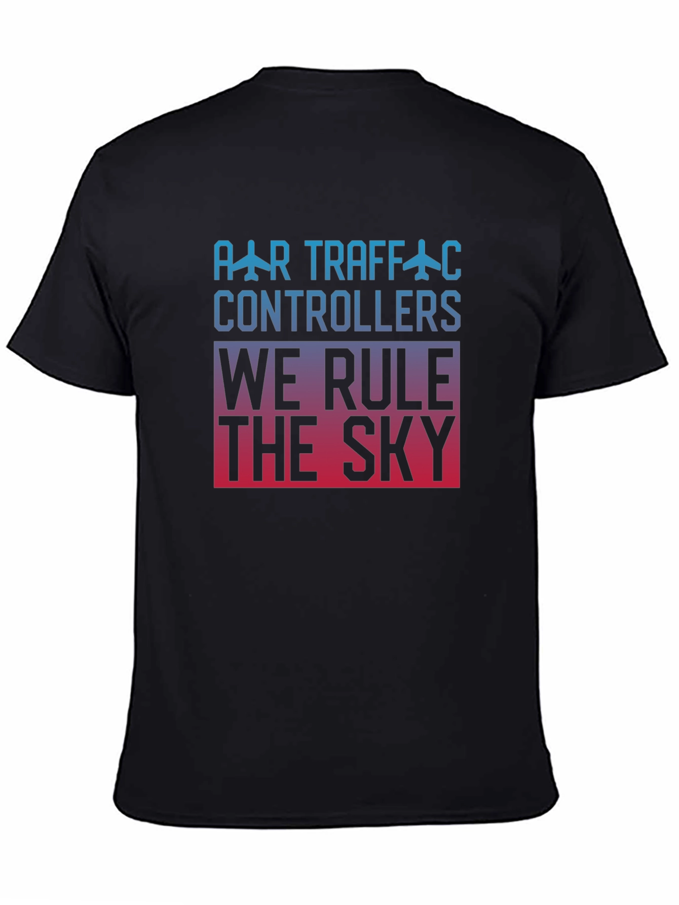 Air Traffic Controller We Rule The Sky Black T-Shirt