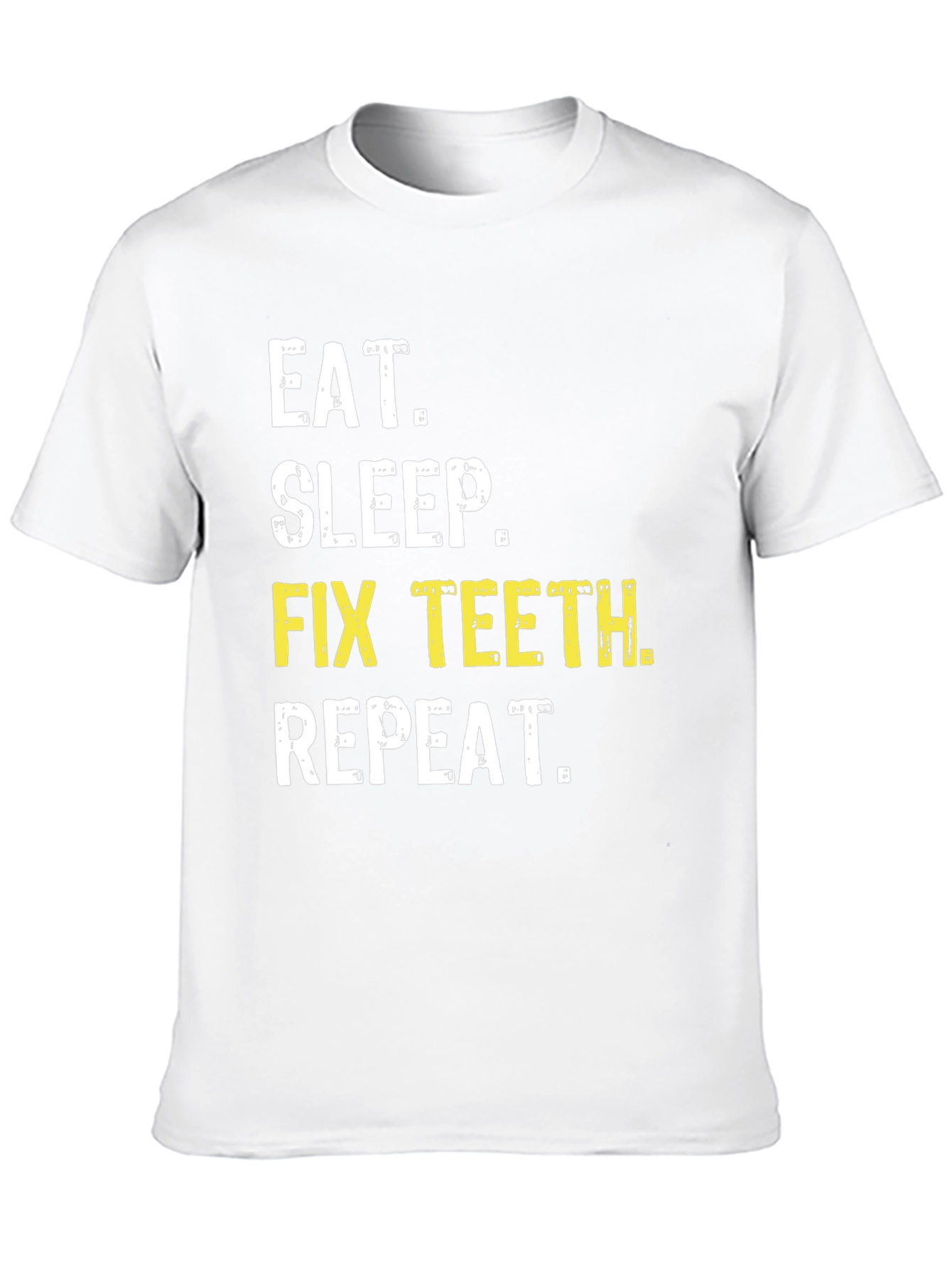 Eat Sleep Fix Teeth Repeat T-Shirt