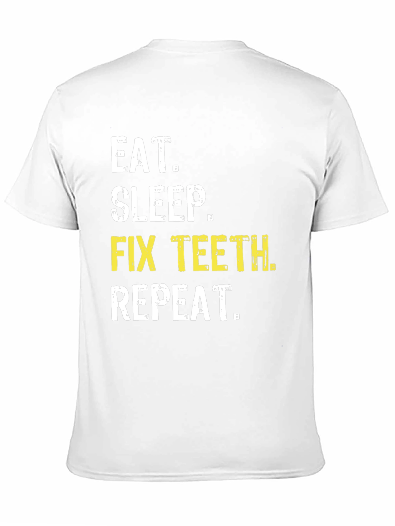 Eat Sleep Fix Teeth Repeat T-Shirt