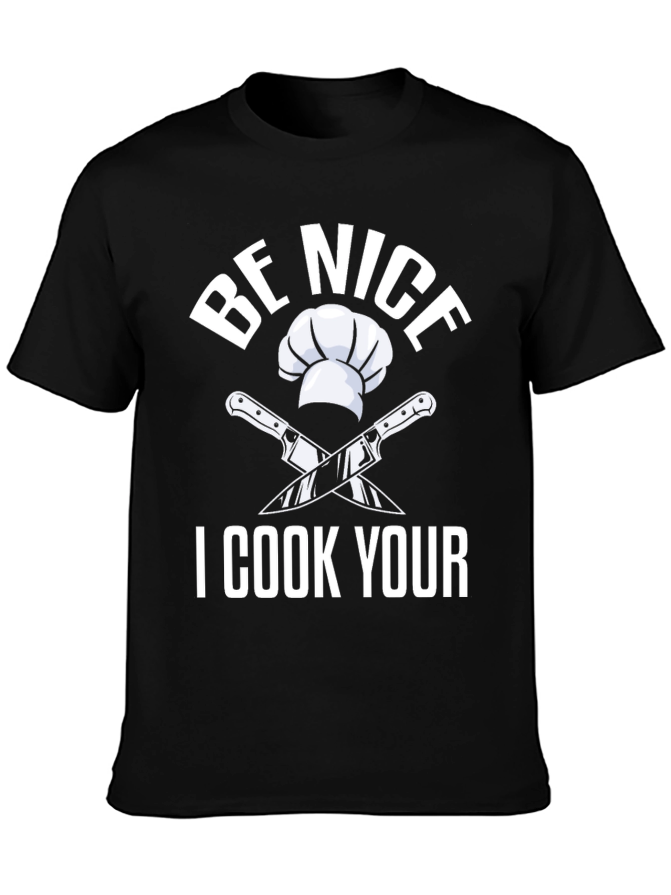 Be Nice I Cook Your T-Shirt Funny Chef Gift