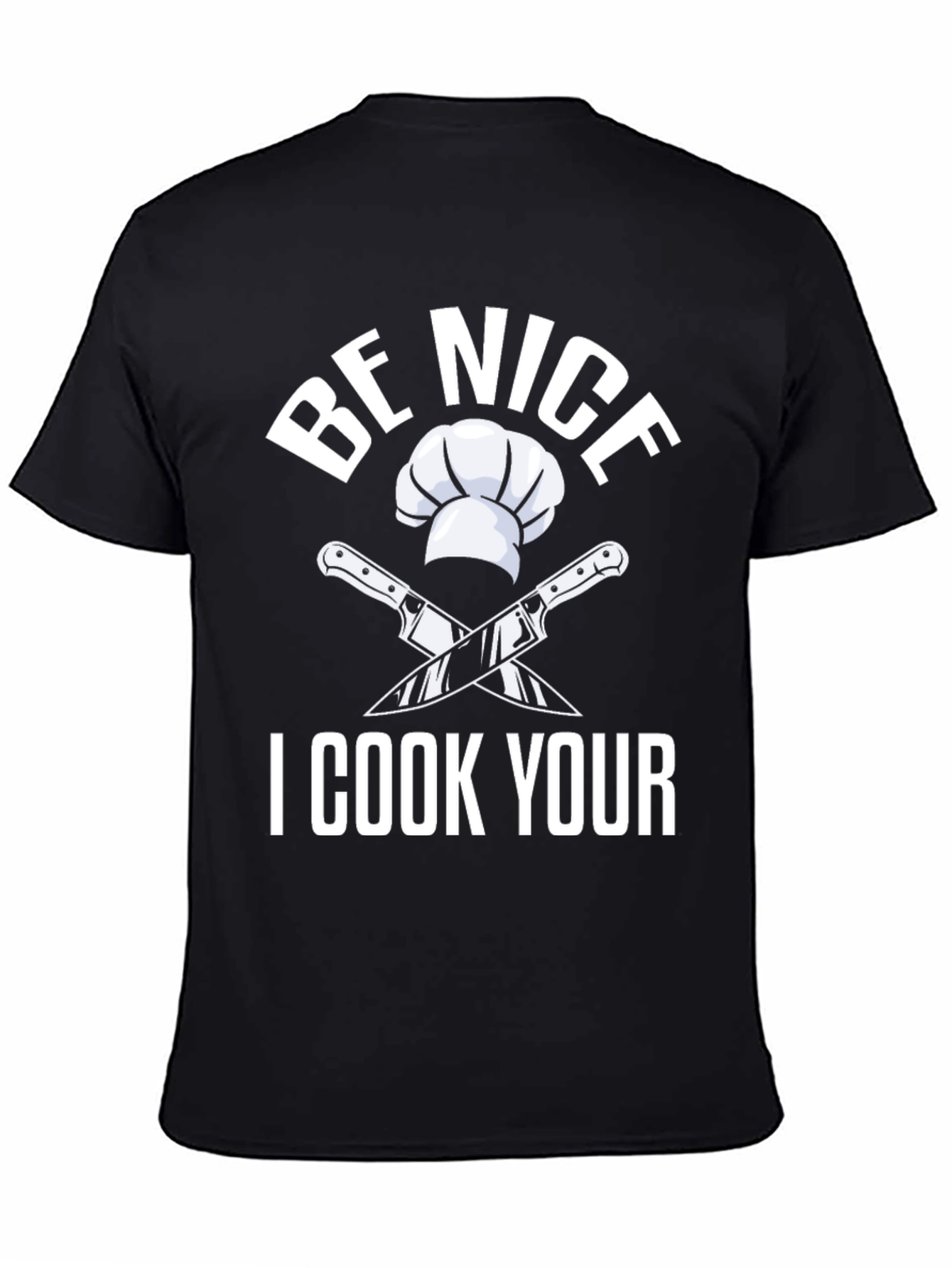Be Nice I Cook Your T-Shirt Funny Chef Gift