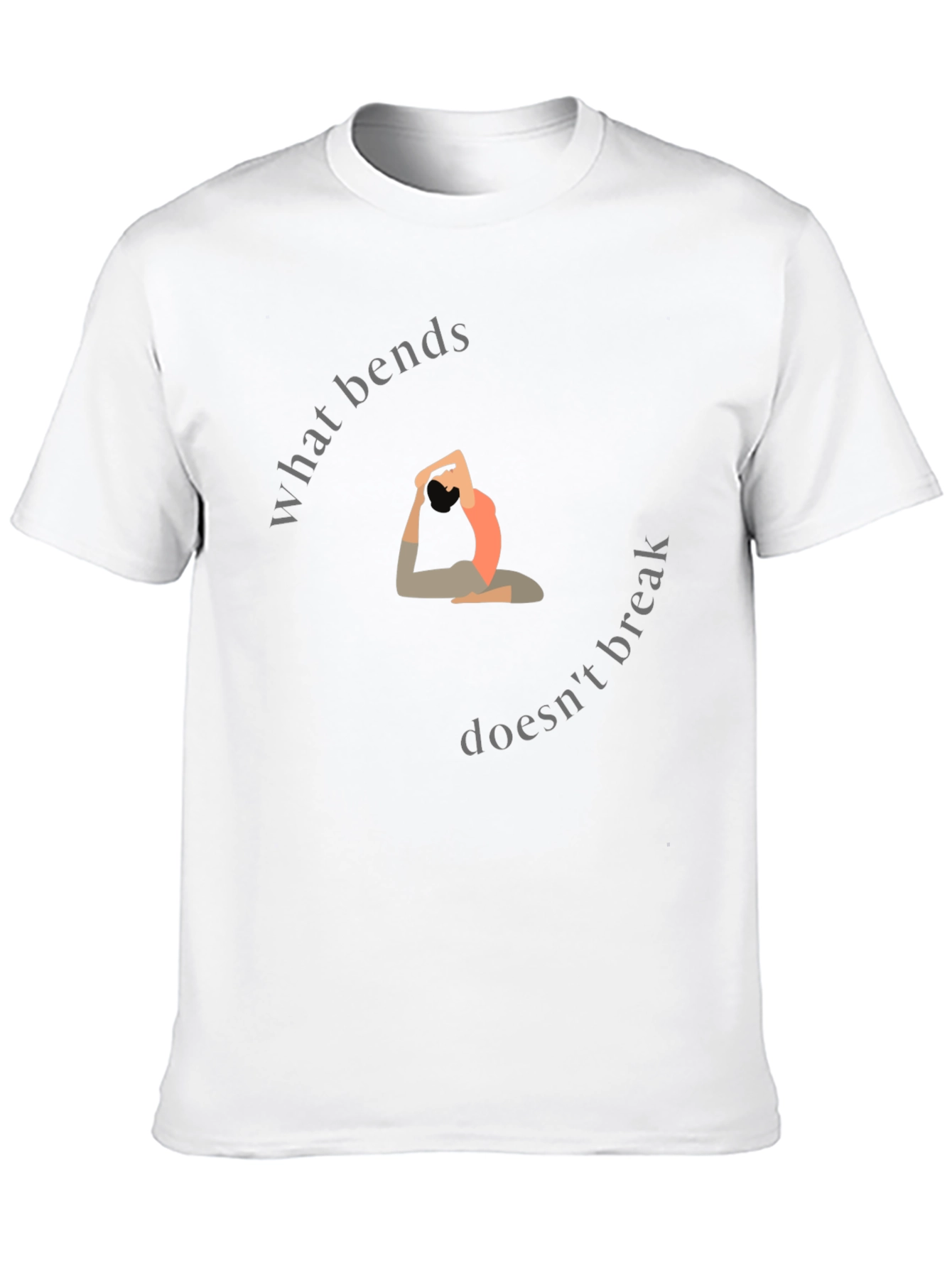 Yoga Pose T-Shirt - What Bends Doesnt Break
