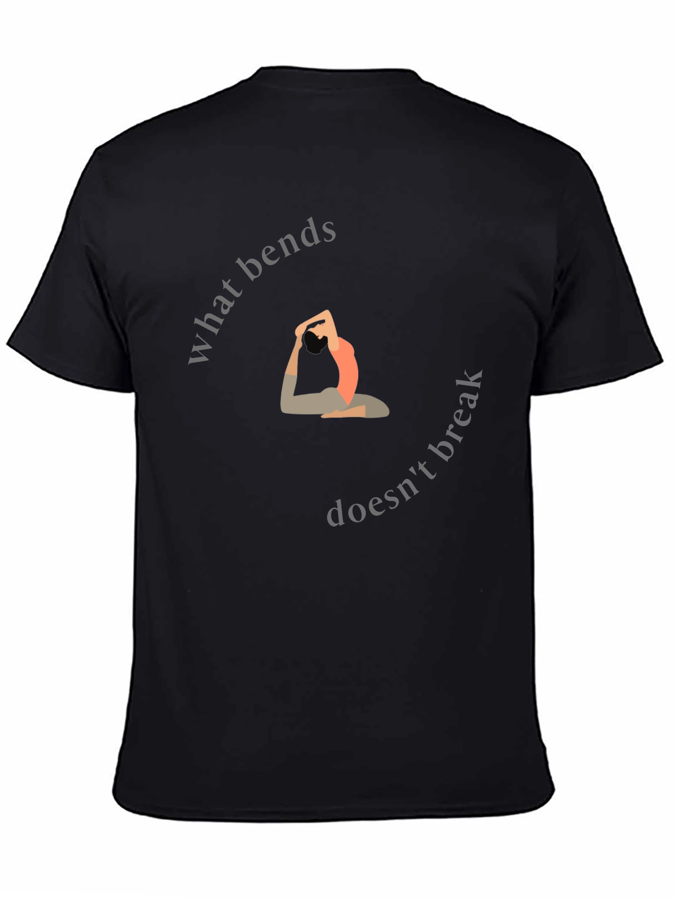 Yoga Pose T-Shirt - What Bends Doesnt Break