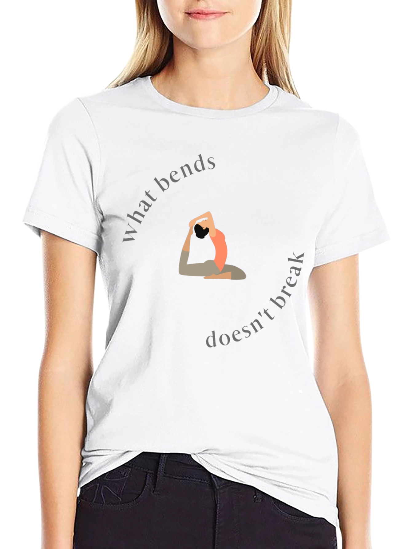 Yoga Pose T-Shirt - What Bends Doesnt Break