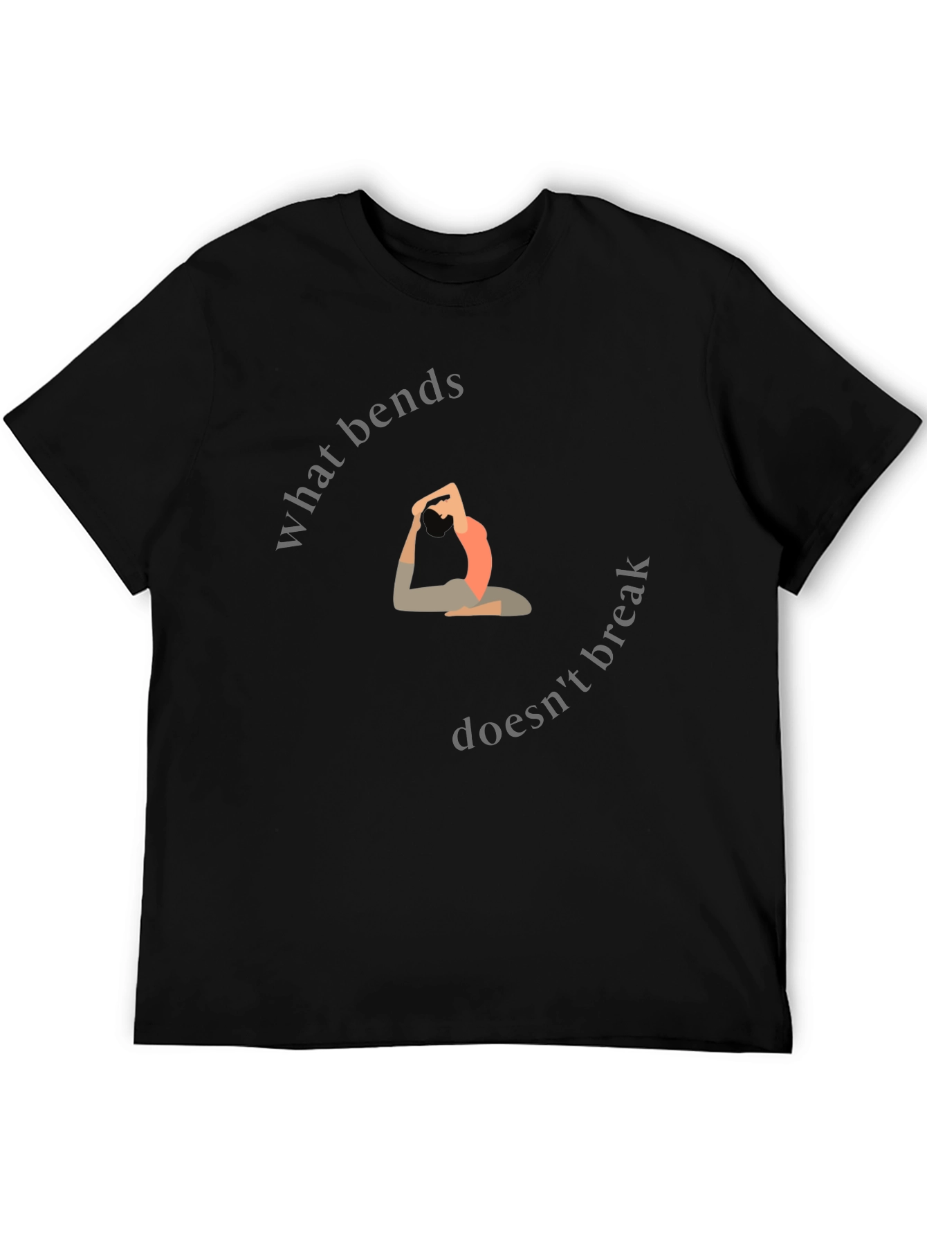 Yoga Pose T-Shirt - What Bends Doesnt Break