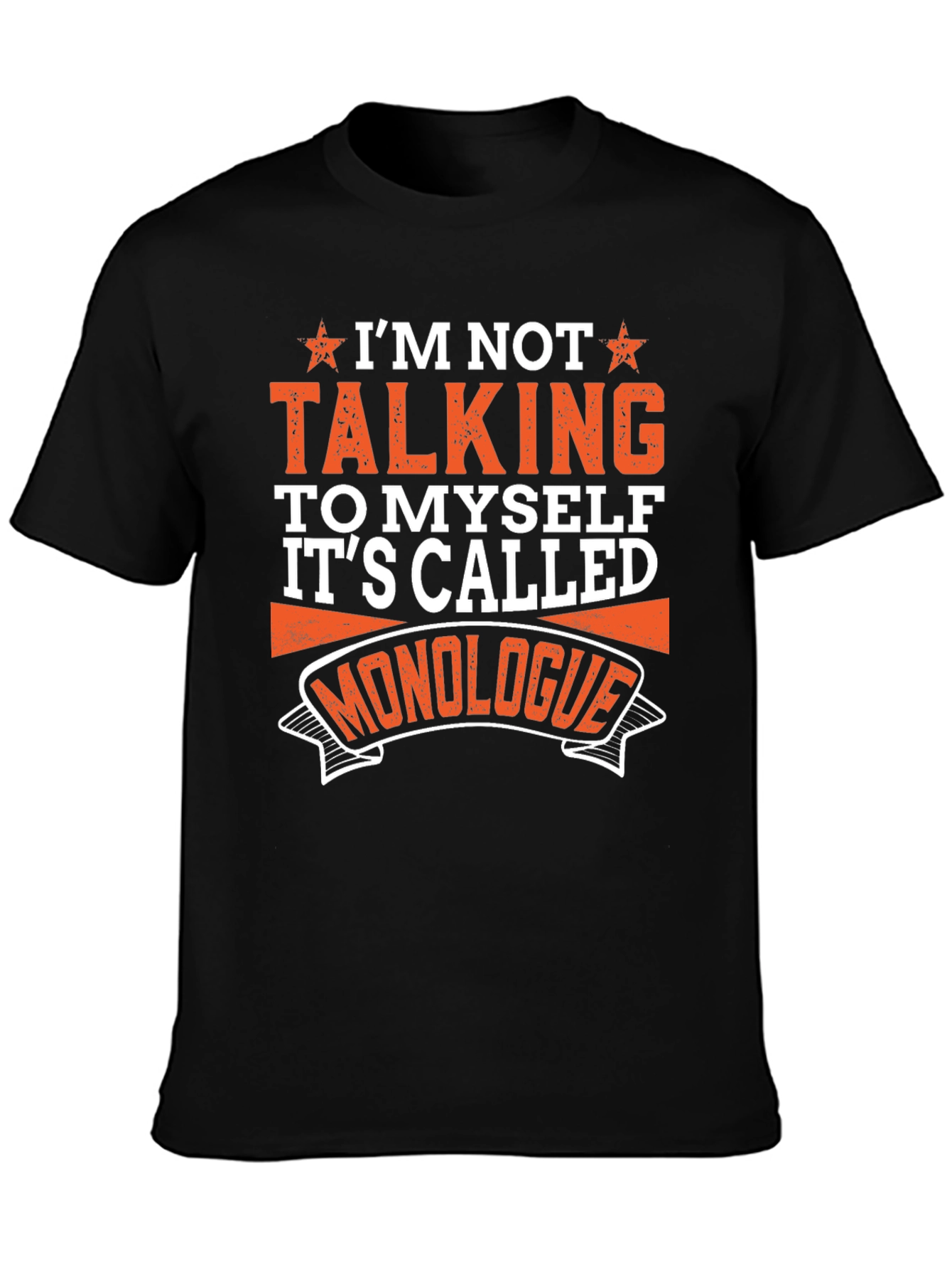Monologue Graphic T-Shirt - Funny Sarcastic Tee