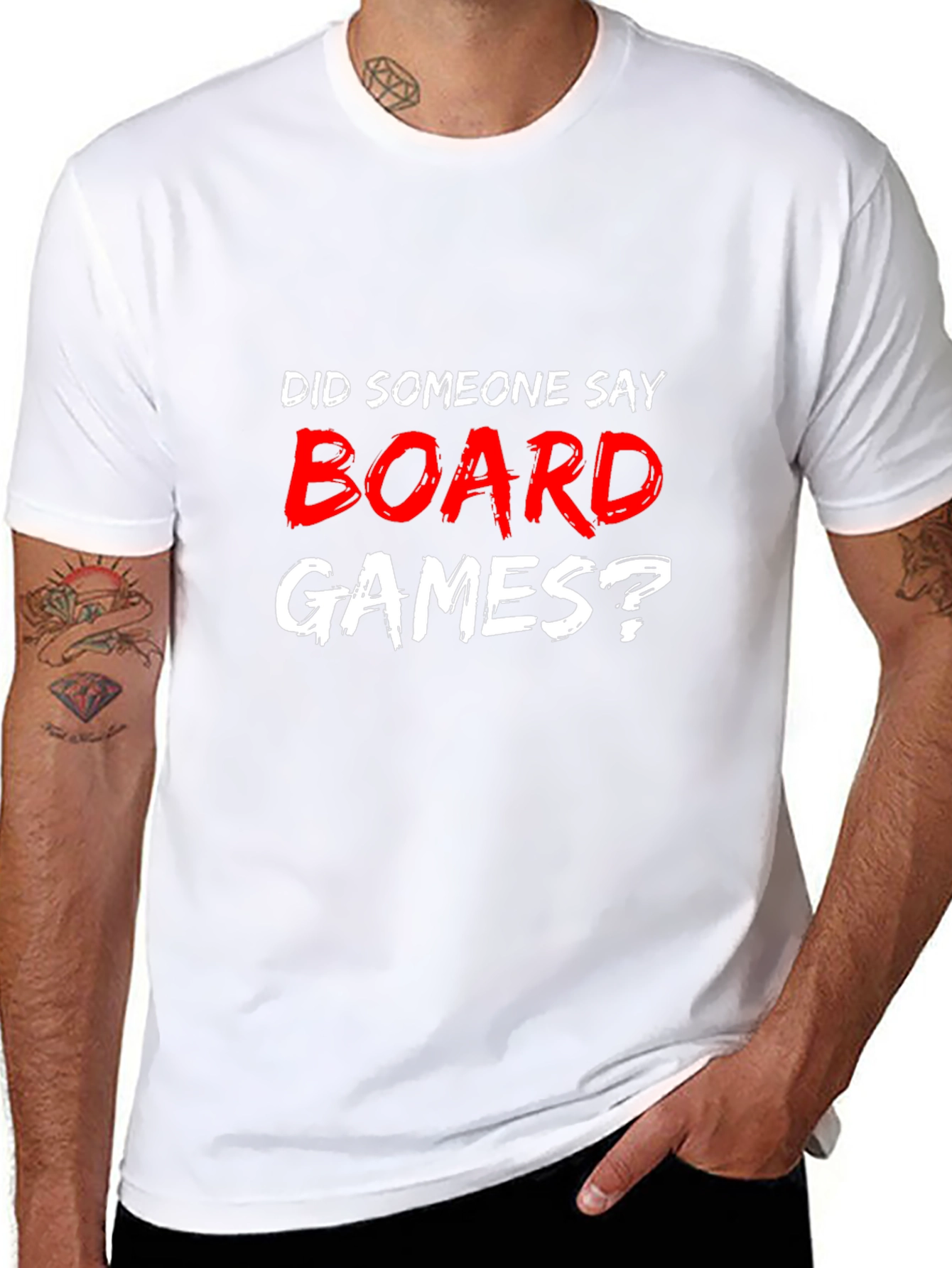 Board Games T-Shirt - Did Someone Say Board Games?
