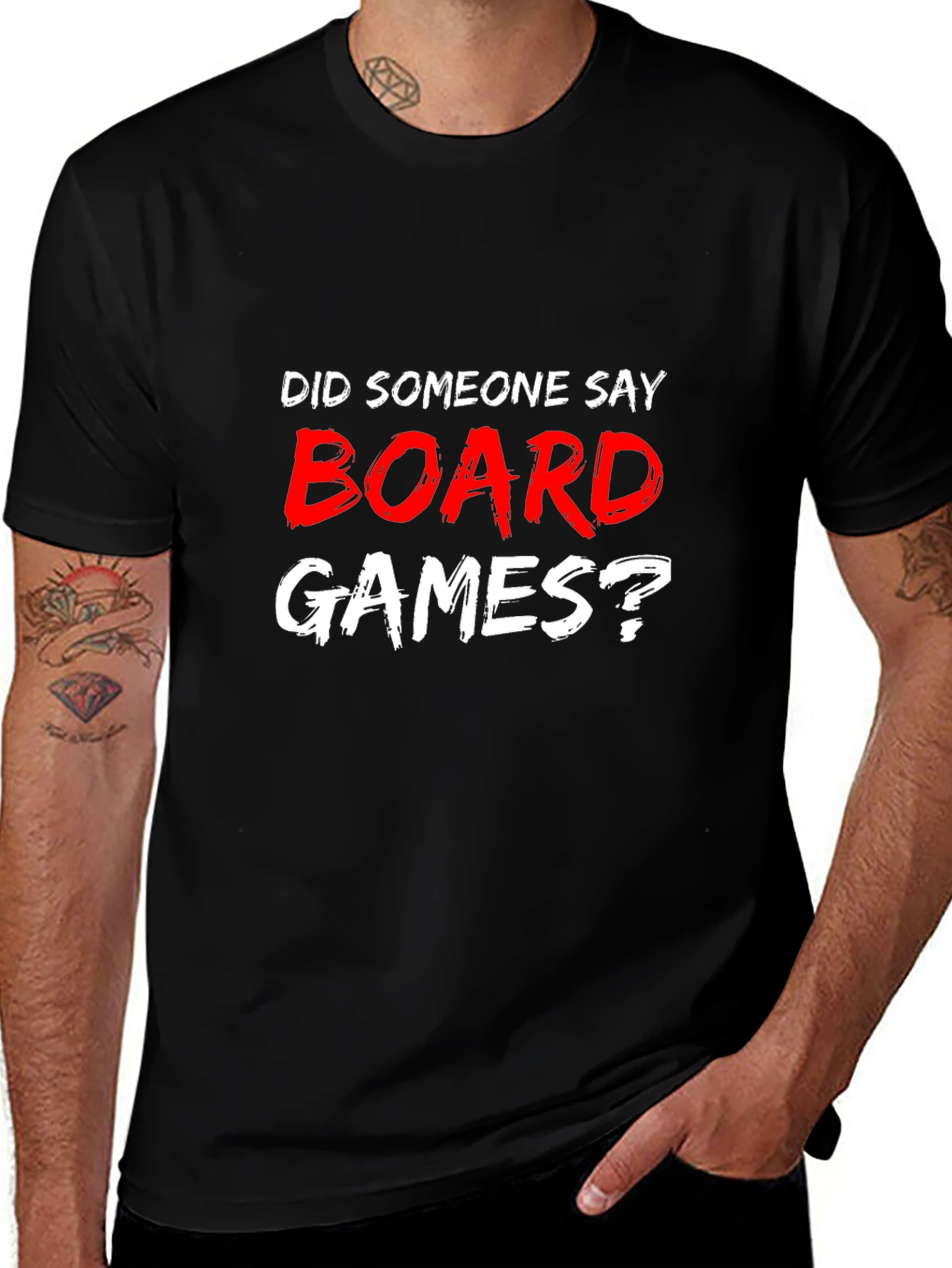 Board Games T-Shirt - Did Someone Say Board Games?