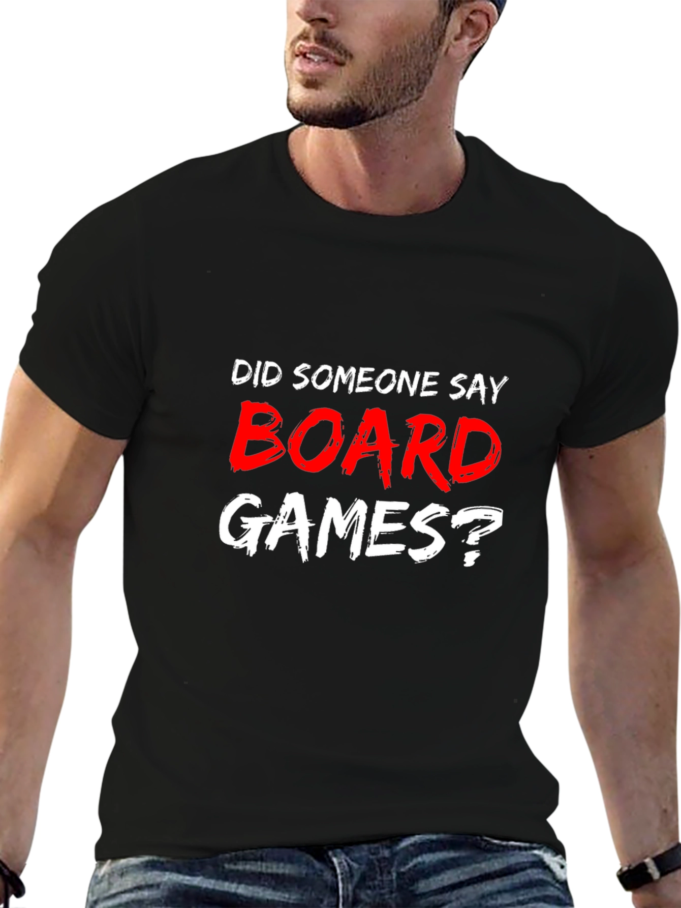 Board Games T-Shirt - Did Someone Say Board Games?
