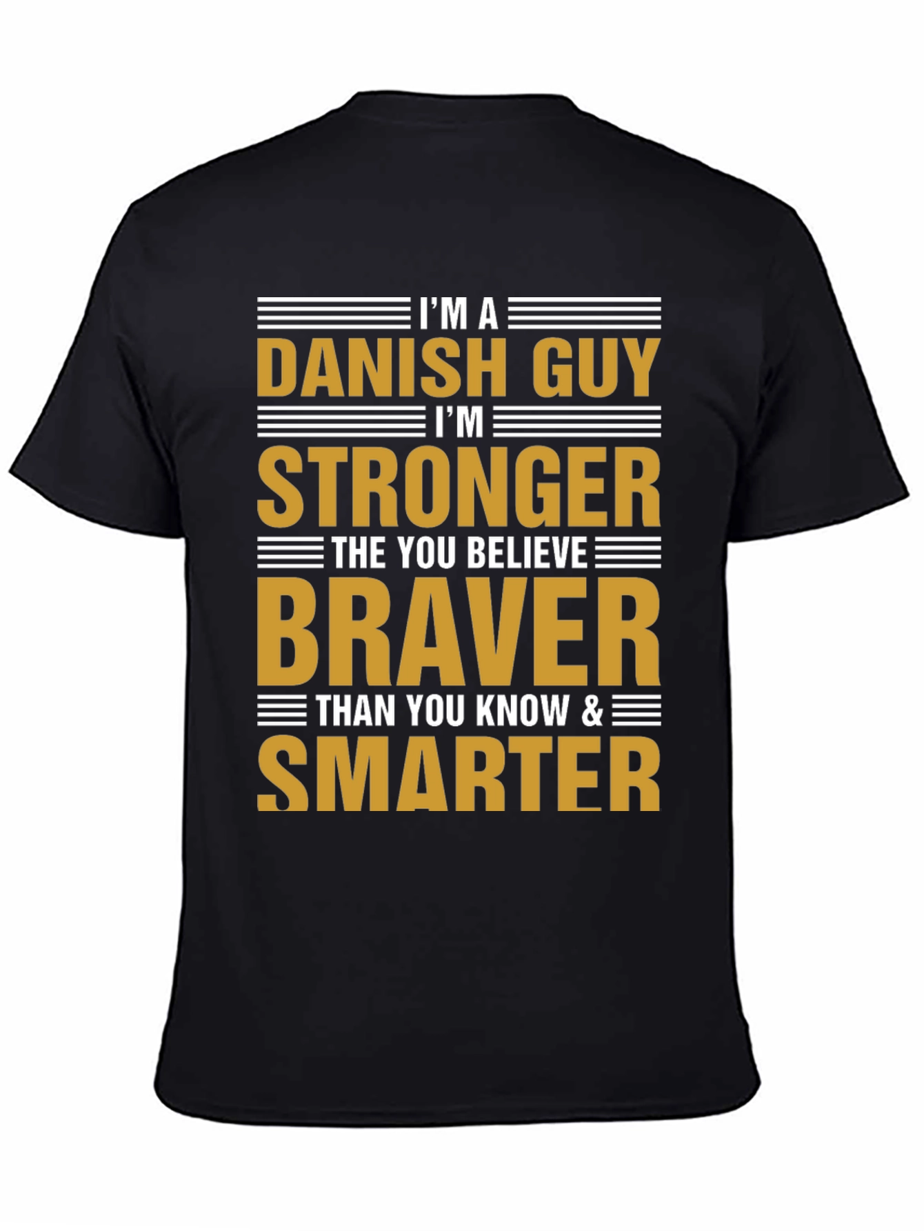 Danish Guy T-Shirt - Strong Brave Smart